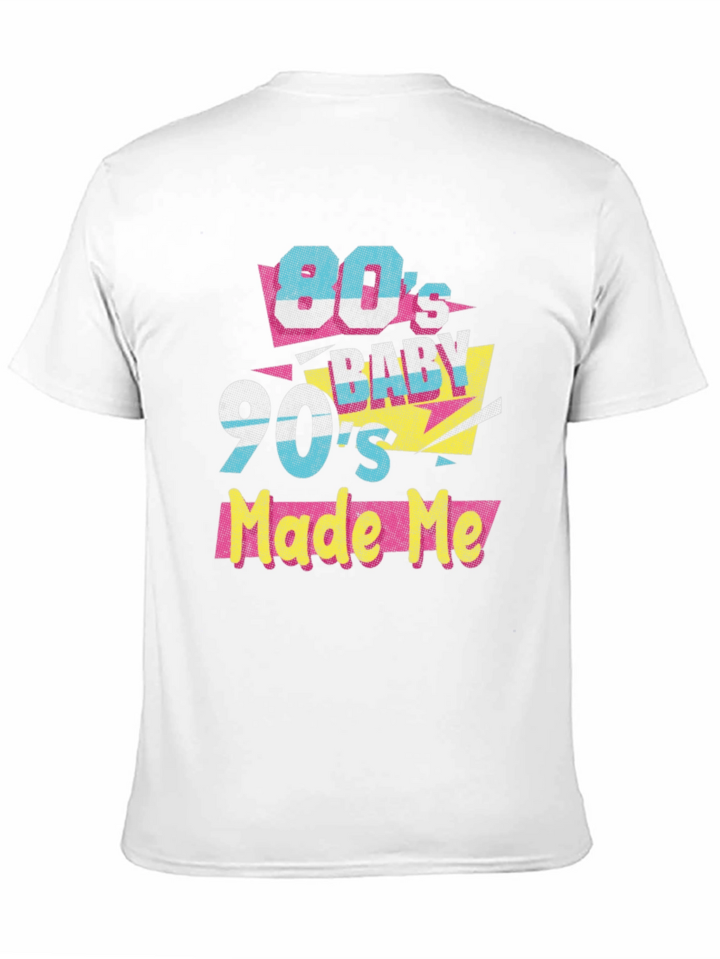 80s Baby 90s Made Me T-Shirt