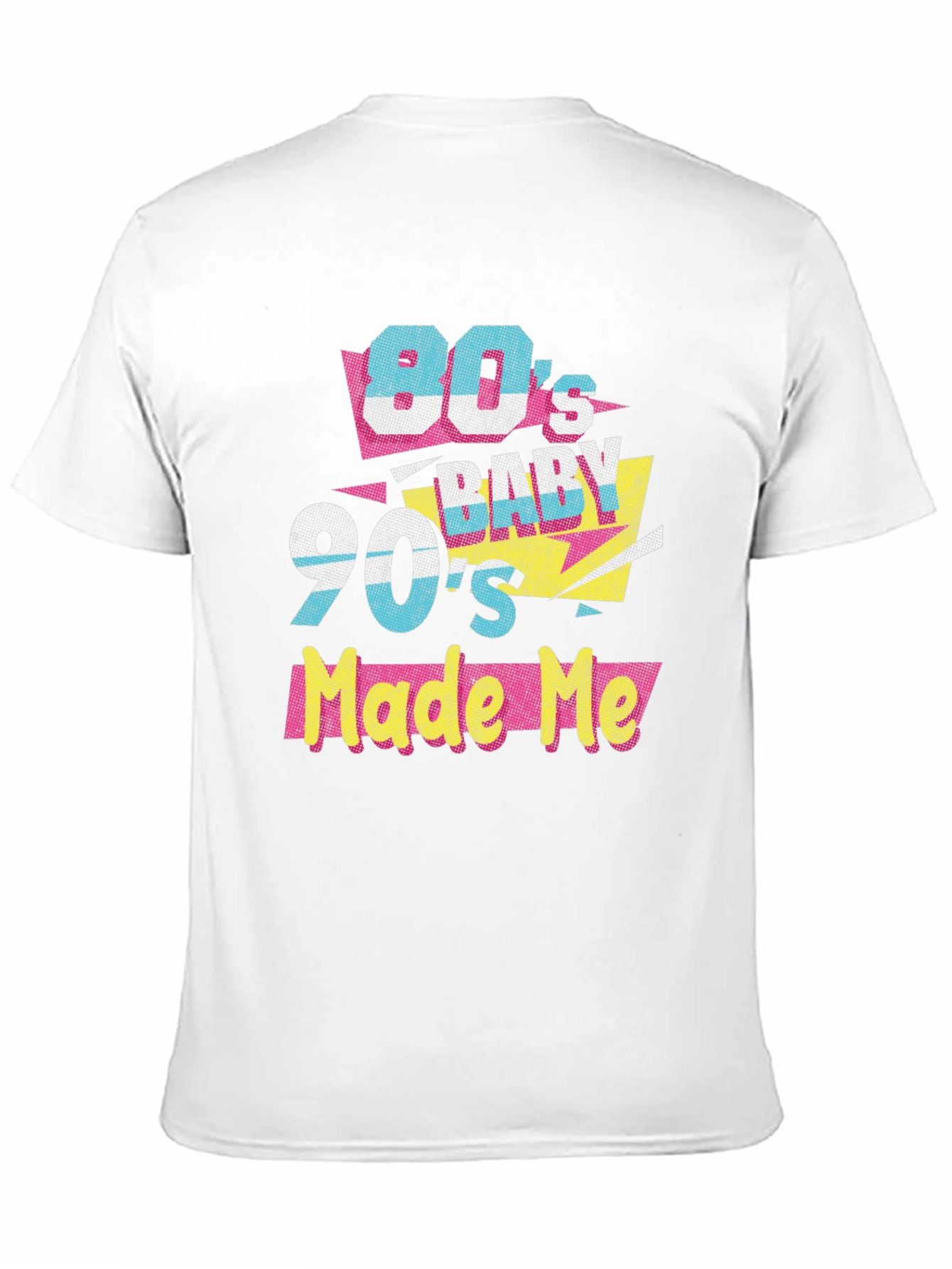 80s Baby 90s Made Me T-Shirt