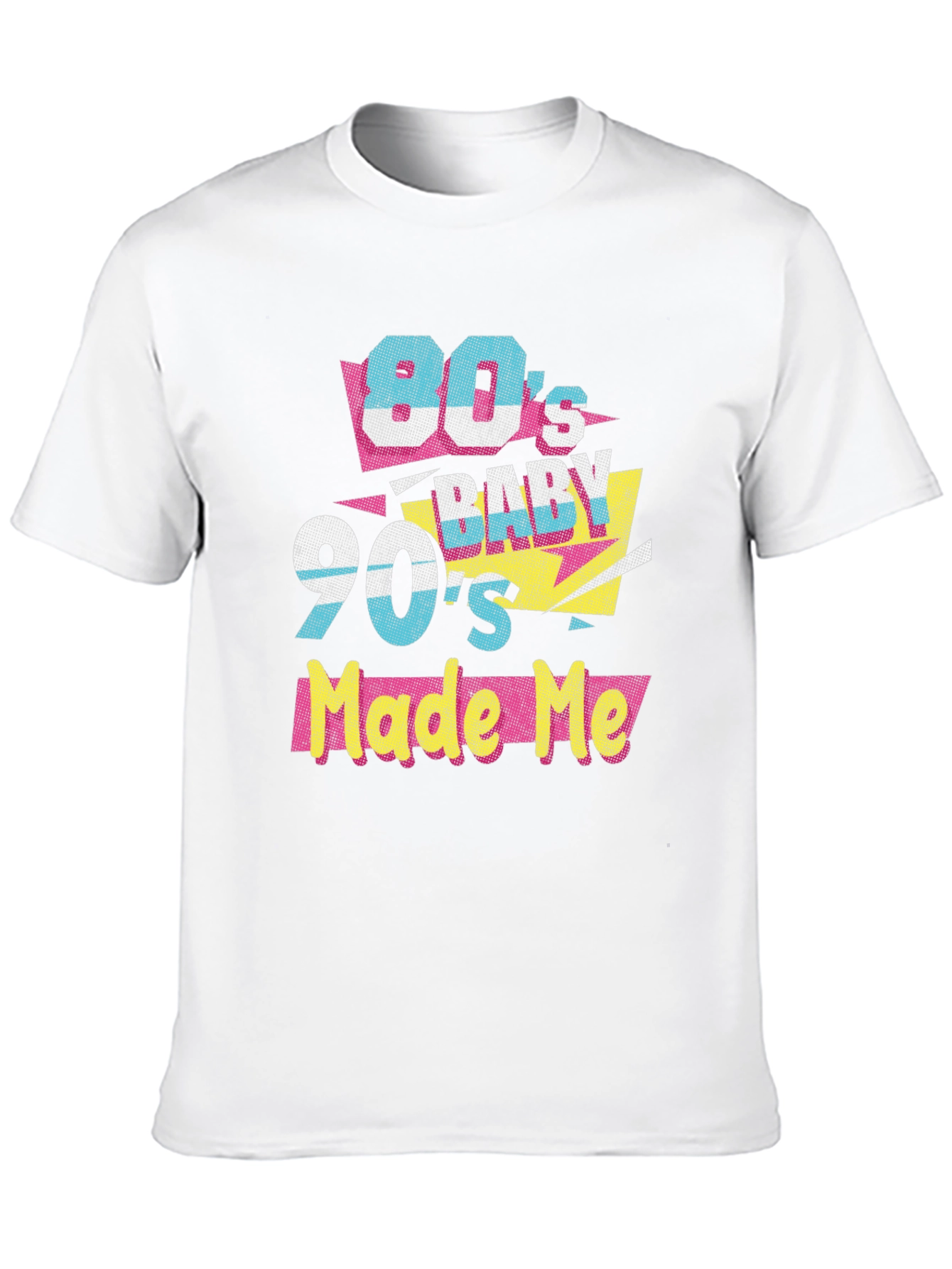 80s Baby 90s Made Me T-Shirt