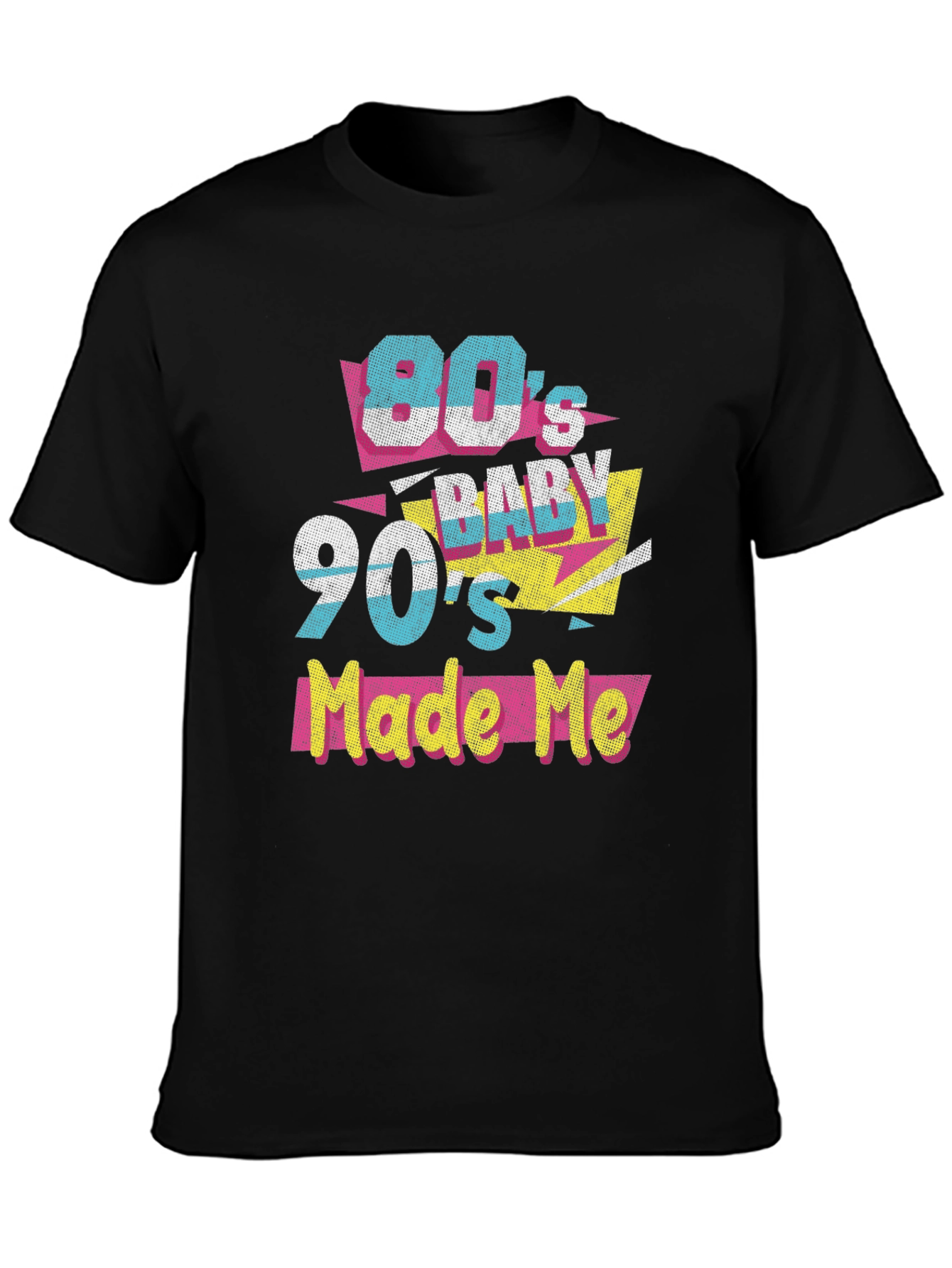 80s Baby 90s Made Me T-Shirt