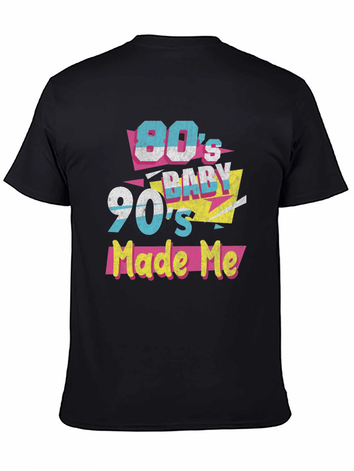 80s Baby 90s Made Me T-Shirt