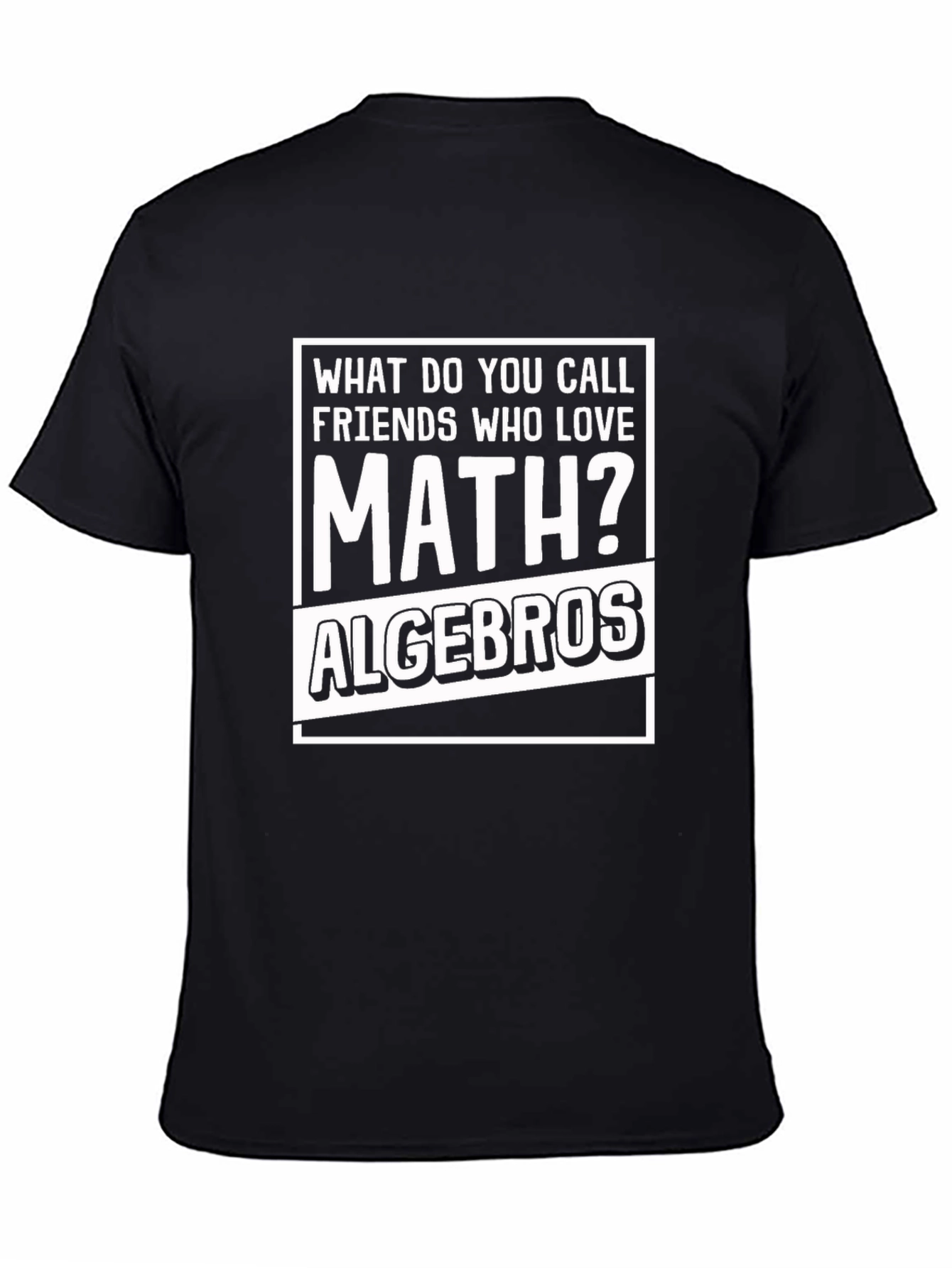 Math Joke T-Shirt: Algebra Bros