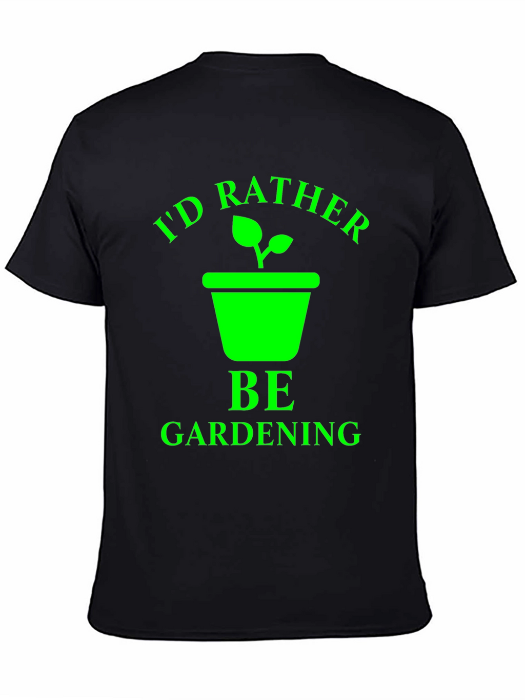 Id Rather Be Gardening T-Shirt