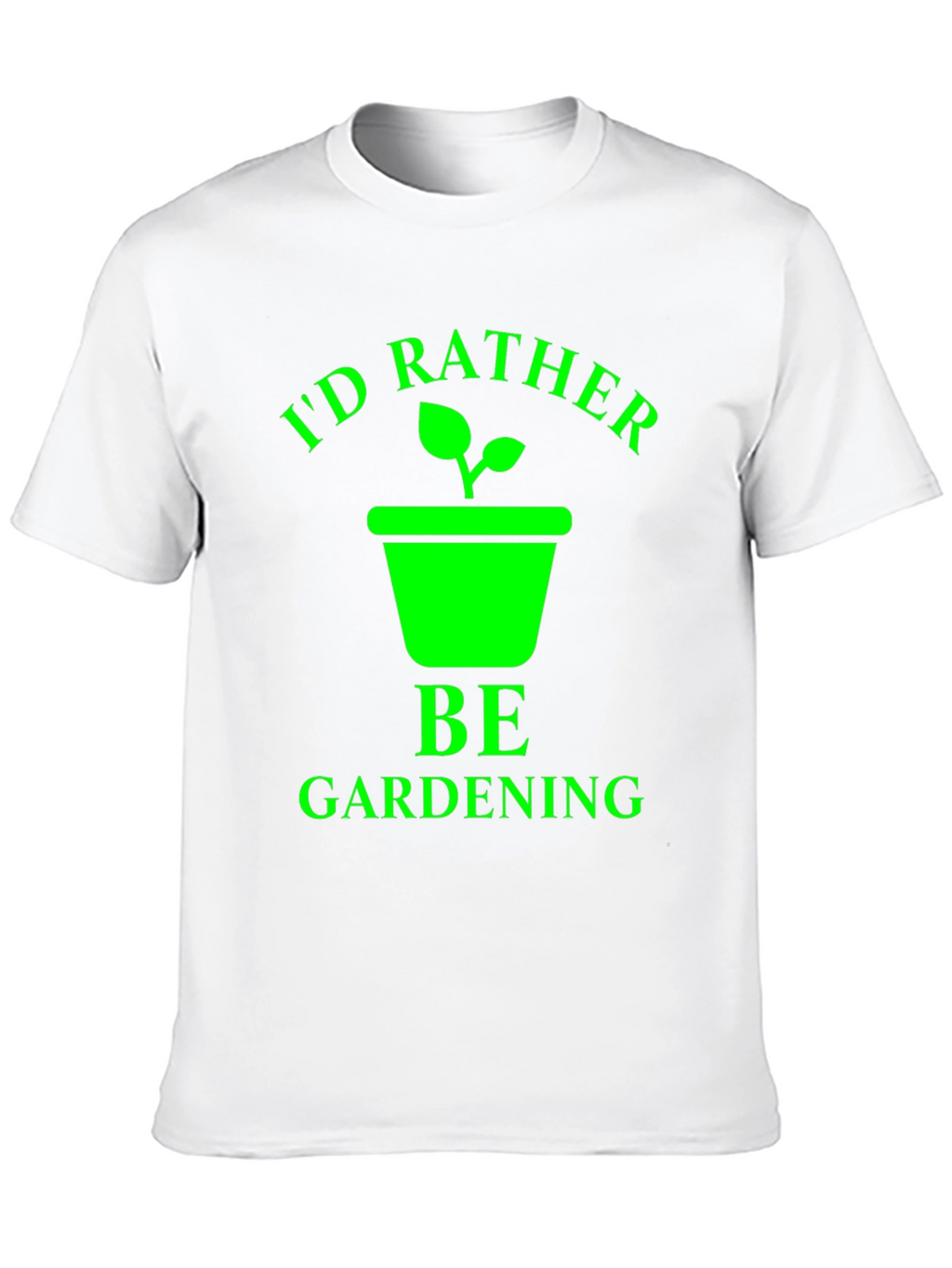 Id Rather Be Gardening T-Shirt