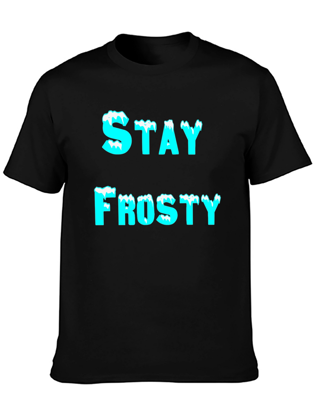 Stay Frosty Graphic T-Shirt