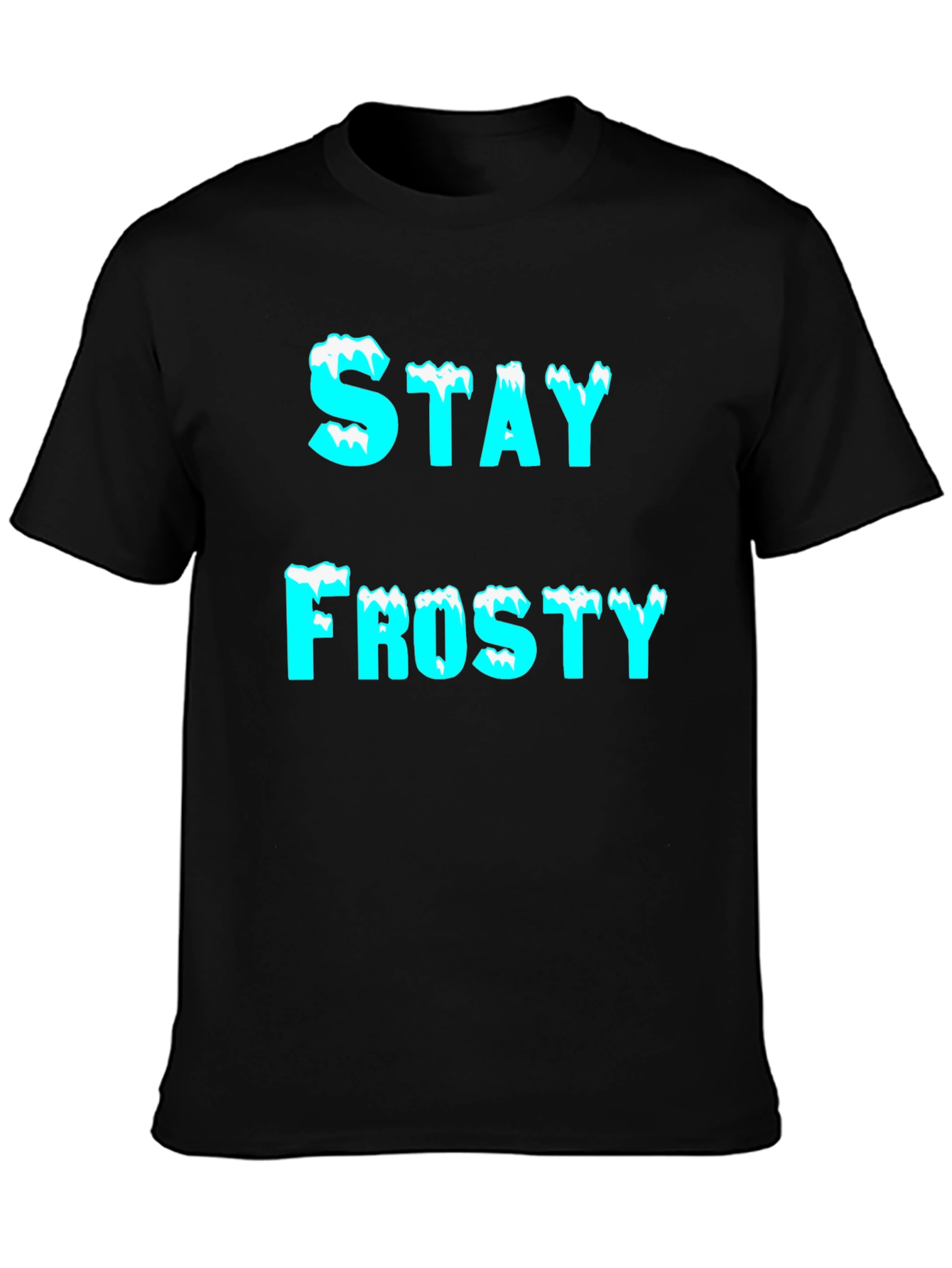 Stay Frosty Graphic T-Shirt