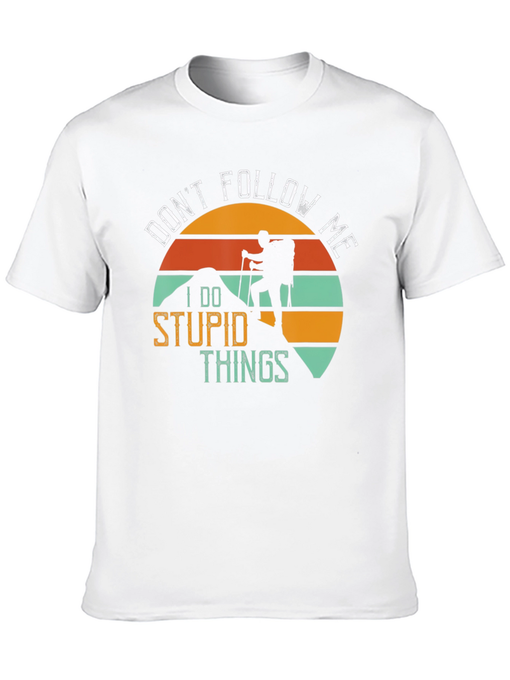 Funny Hiker T-Shirt - Dont Follow Me