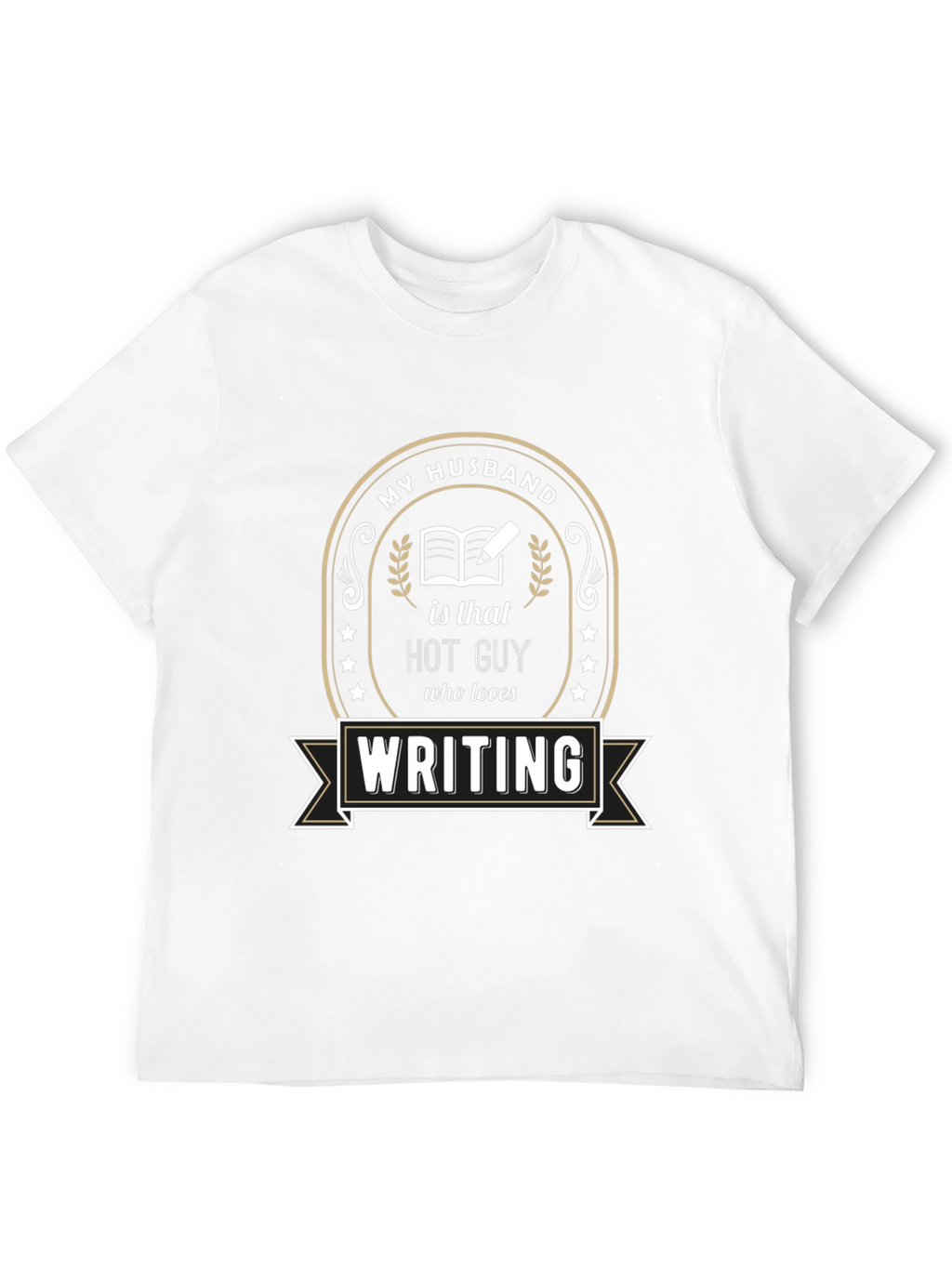 My Husband Hot Guy Writing T-Shirt