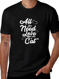 All You Need Is Love and a Cat T-Shirt