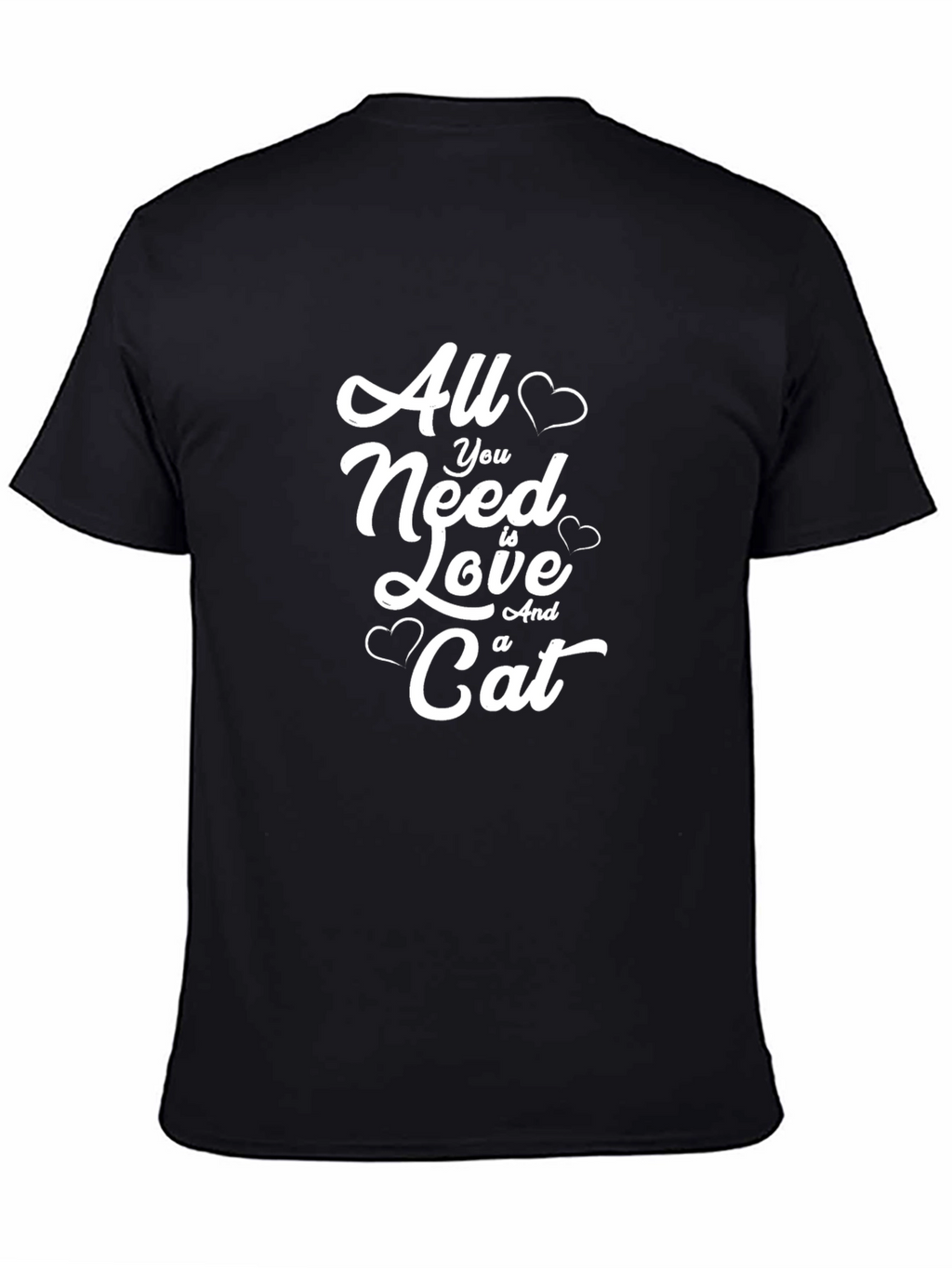 All You Need Is Love and a Cat T-Shirt
