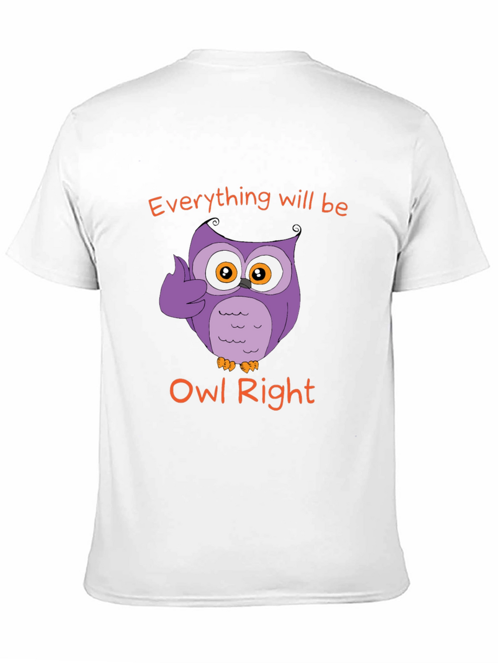 Everything Will Be Owl Right - Novelty T-Shirt