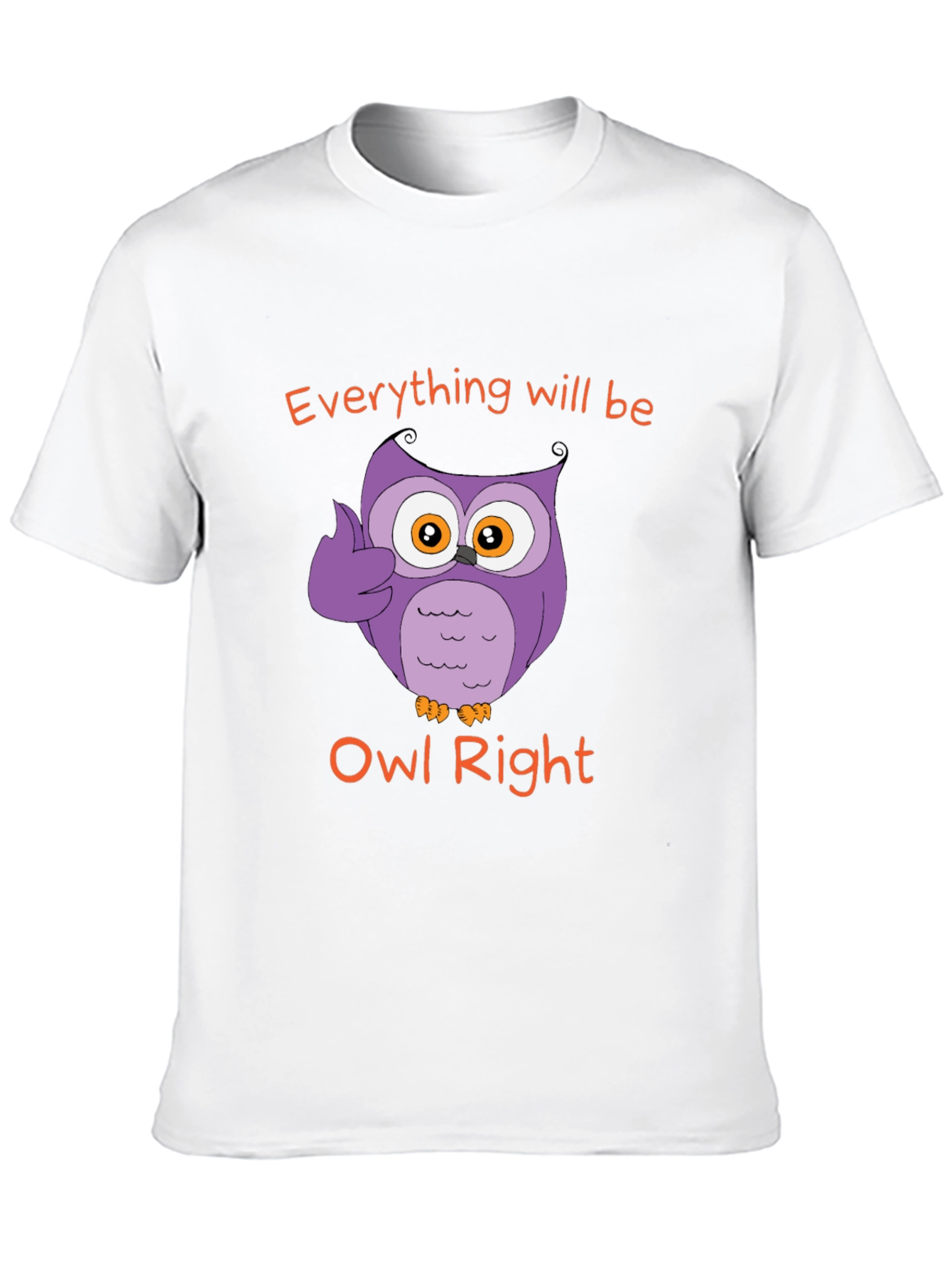 Everything Will Be Owl Right - Novelty T-Shirt