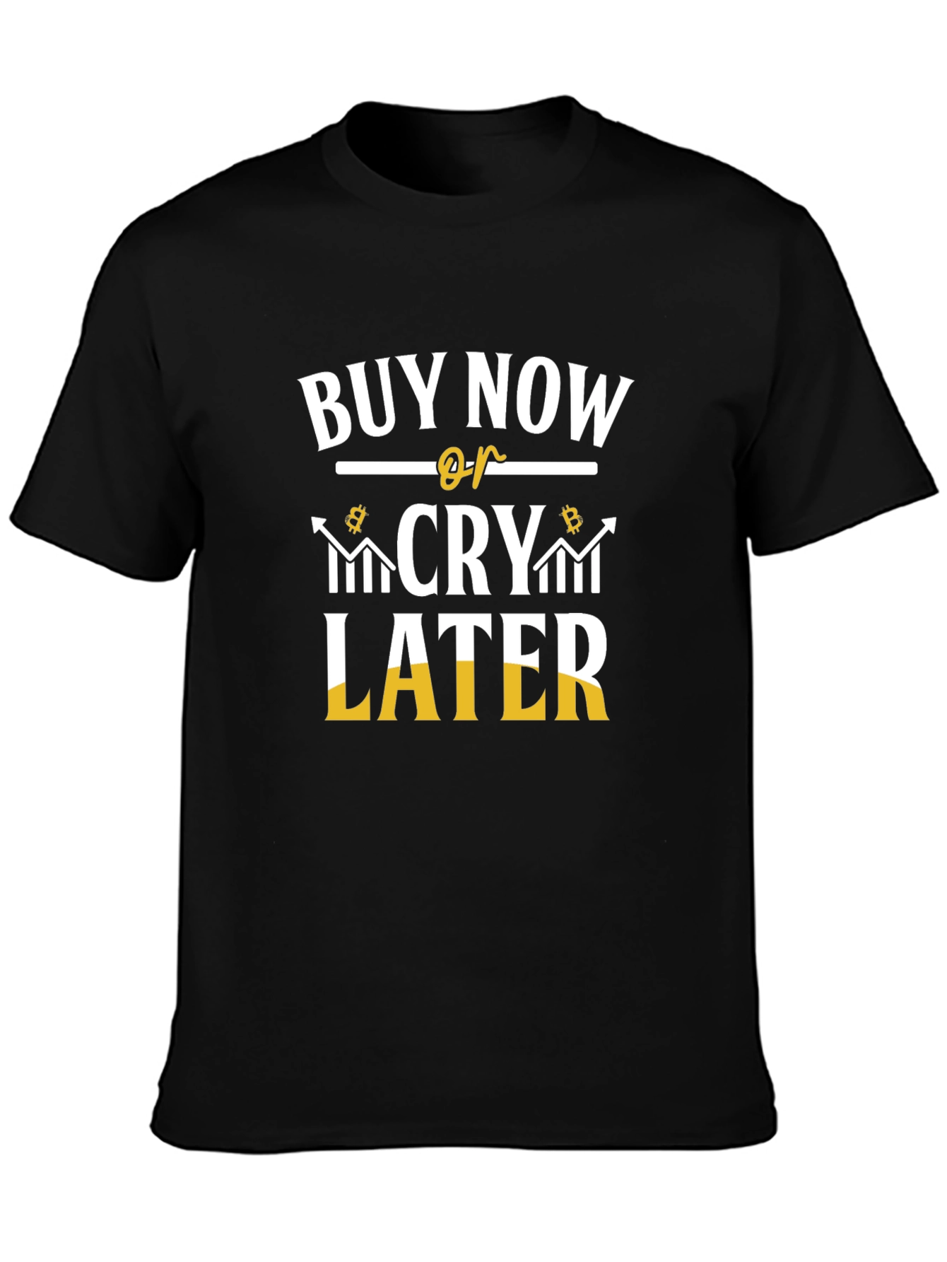 Buy Now or Cry Later Crypto Tee