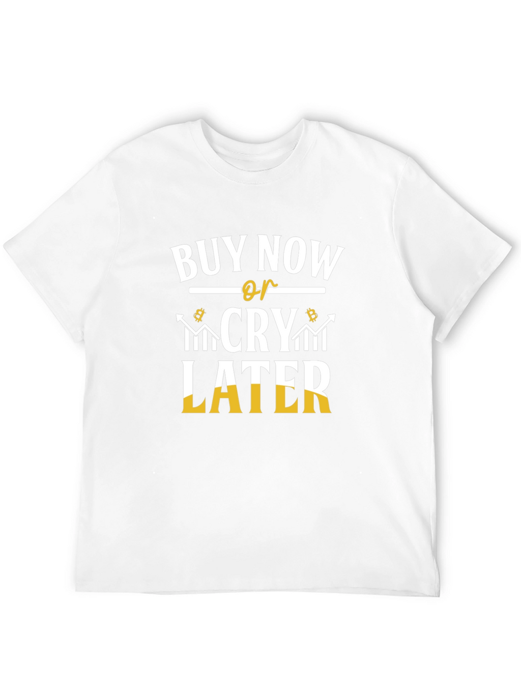 Buy Now or Cry Later Crypto Tee