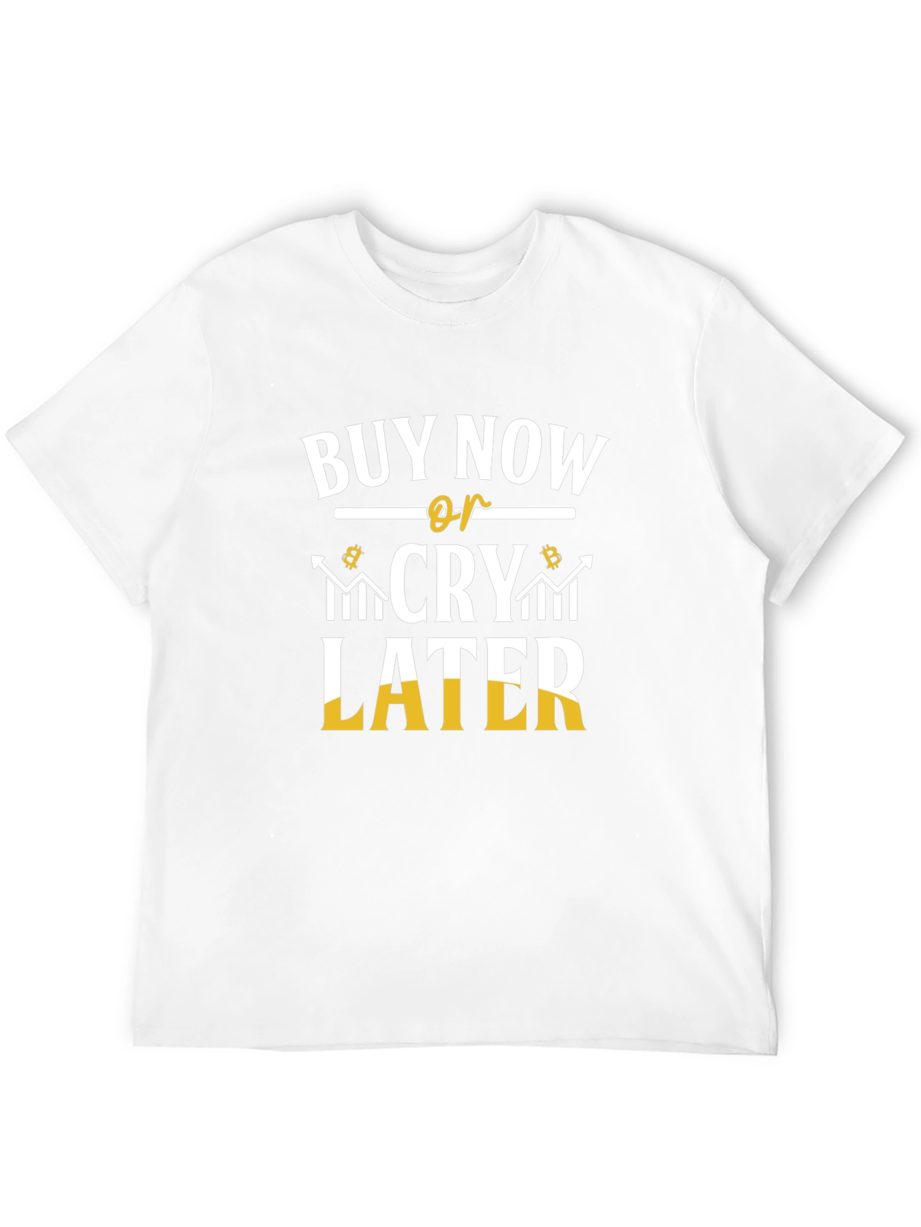 Buy Now or Cry Later Crypto Tee