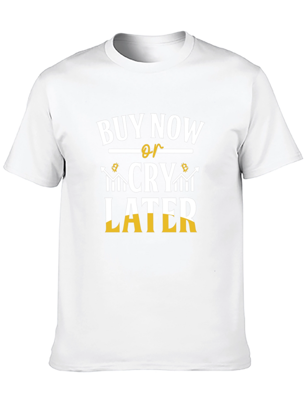 Buy Now or Cry Later Crypto Tee
