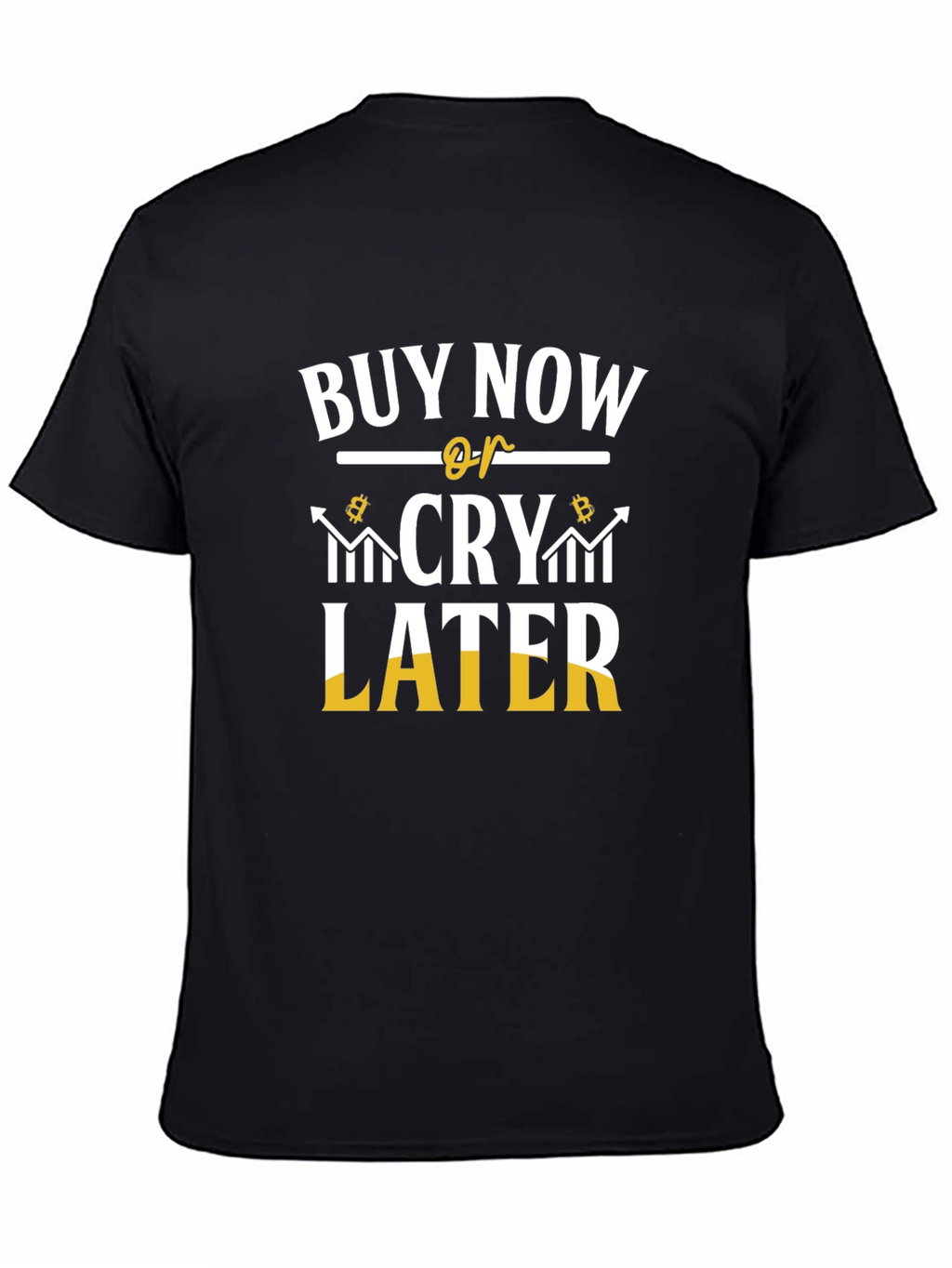 Buy Now or Cry Later Crypto Tee
