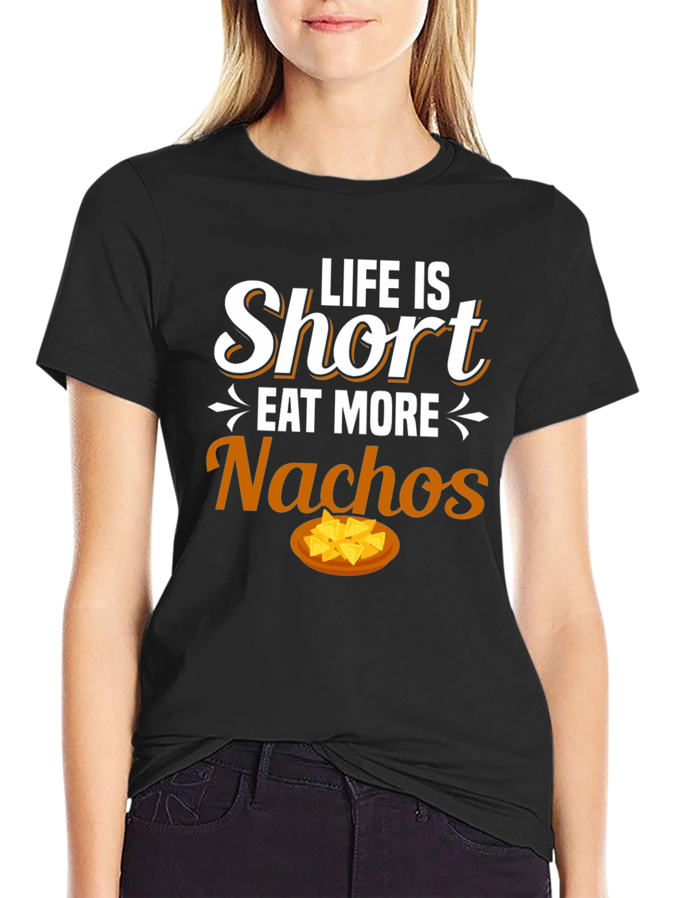 Life is Short Eat More Nachos Graphic T-Shirt