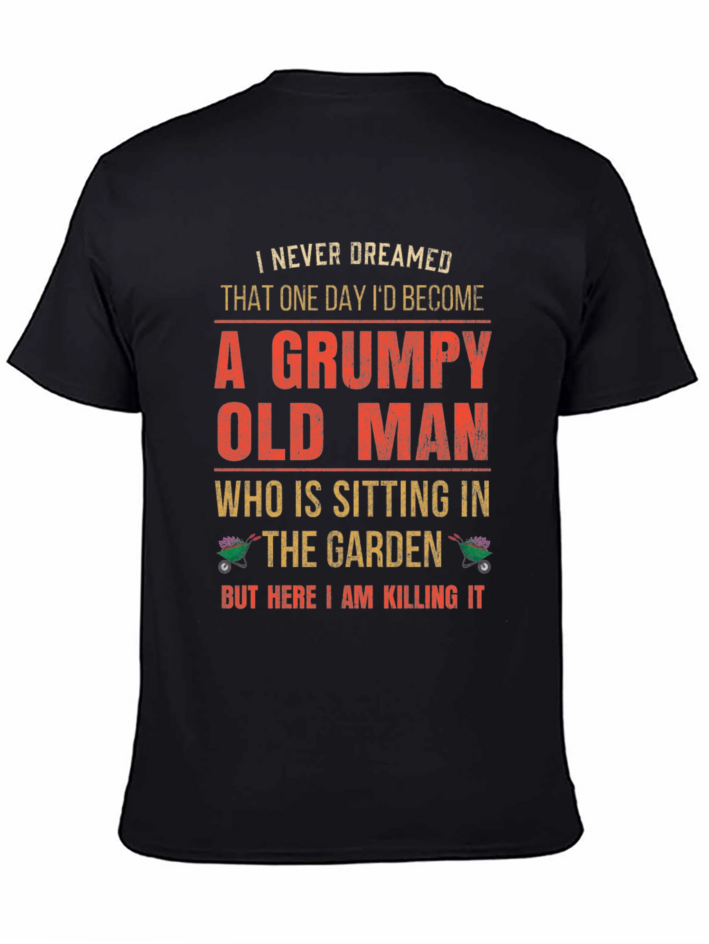 Grumpy Old Man Garden T-Shirt