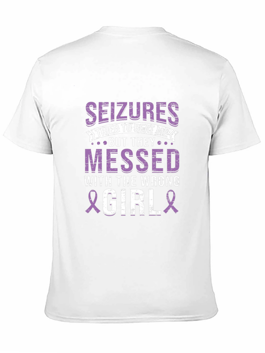 Seizures Messed With The Wrong Girl T-Shirt