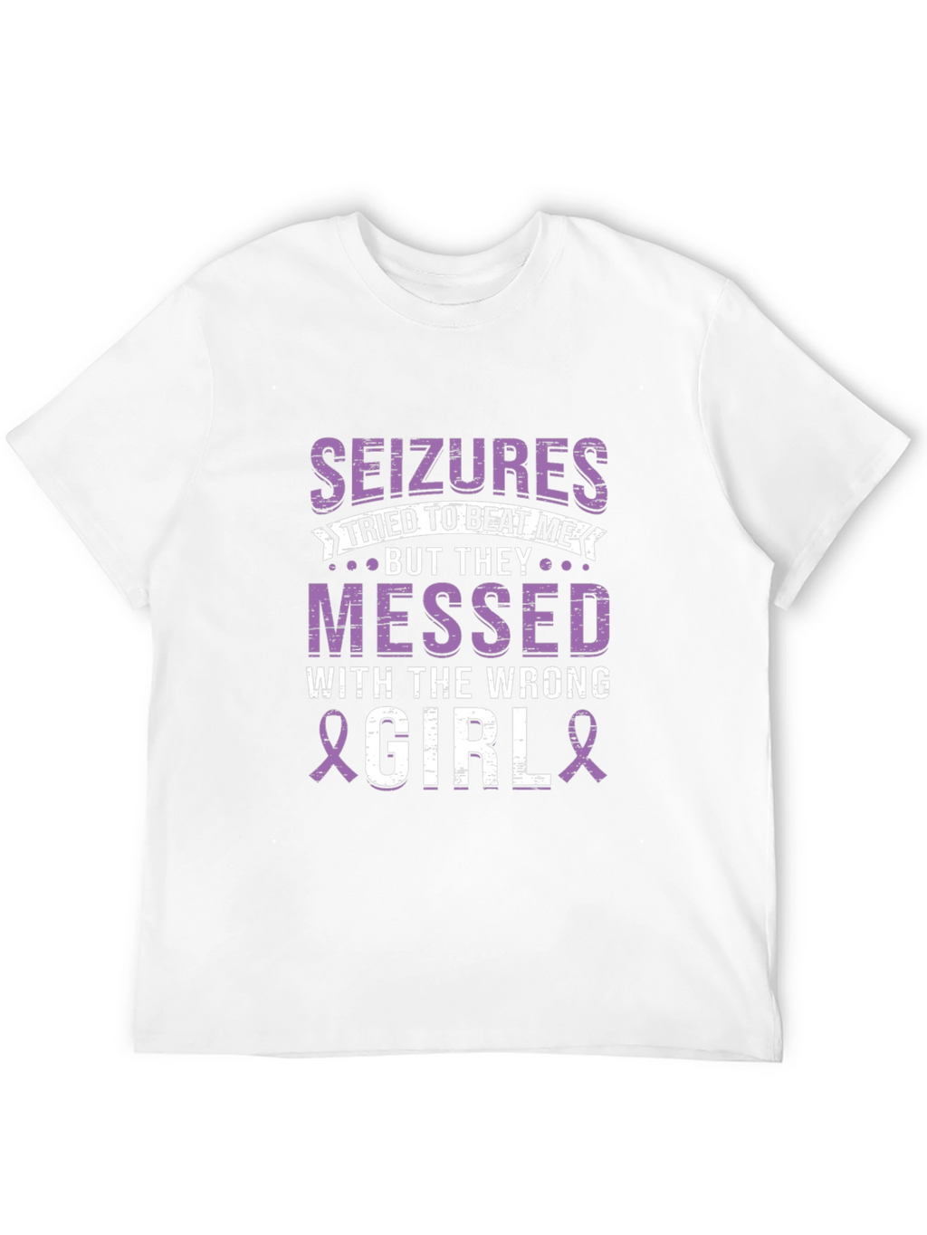 Seizures Messed With The Wrong Girl T-Shirt