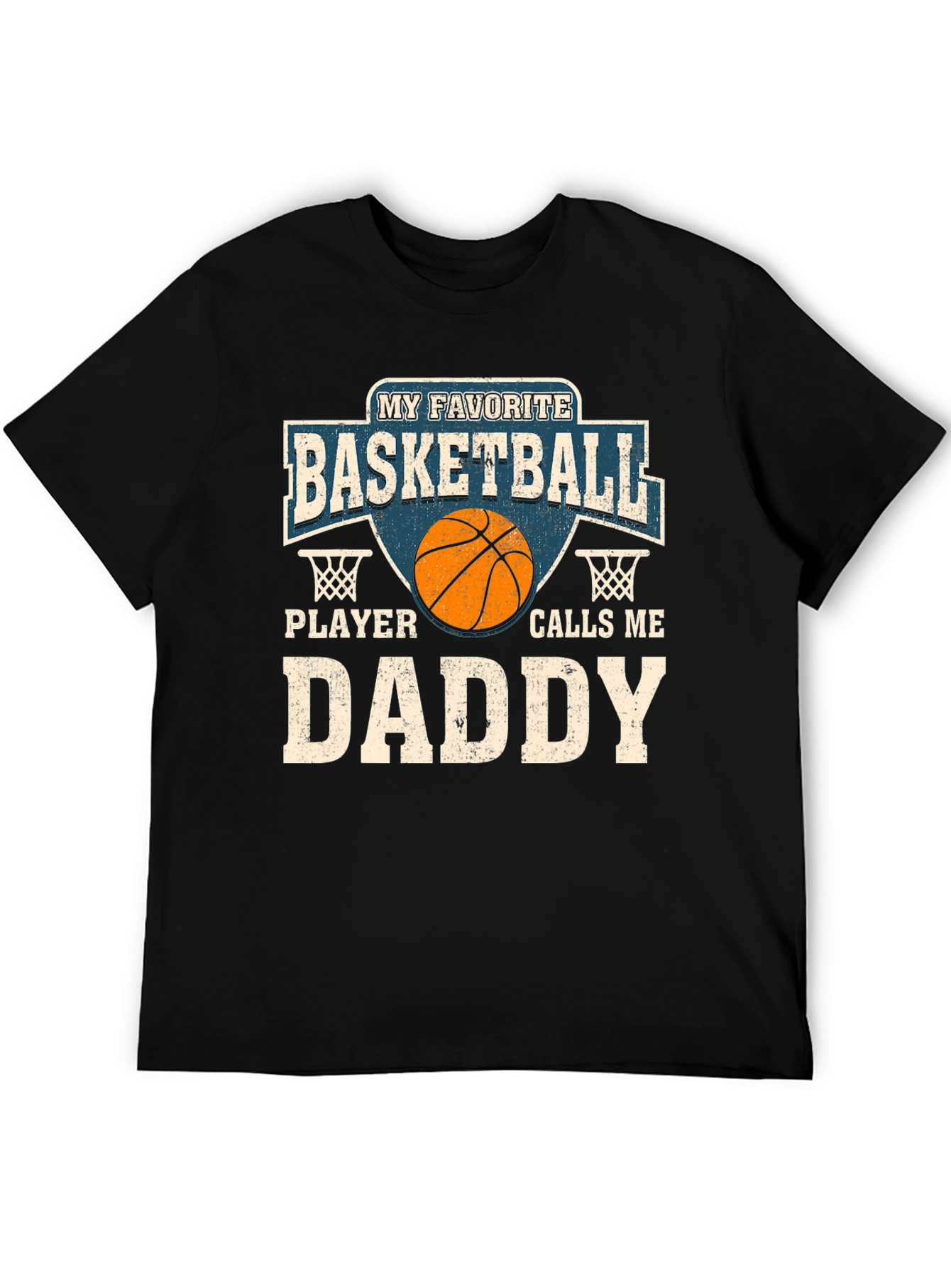 Basketball Dad T-Shirt: My Favorite Player Calls Me Daddy