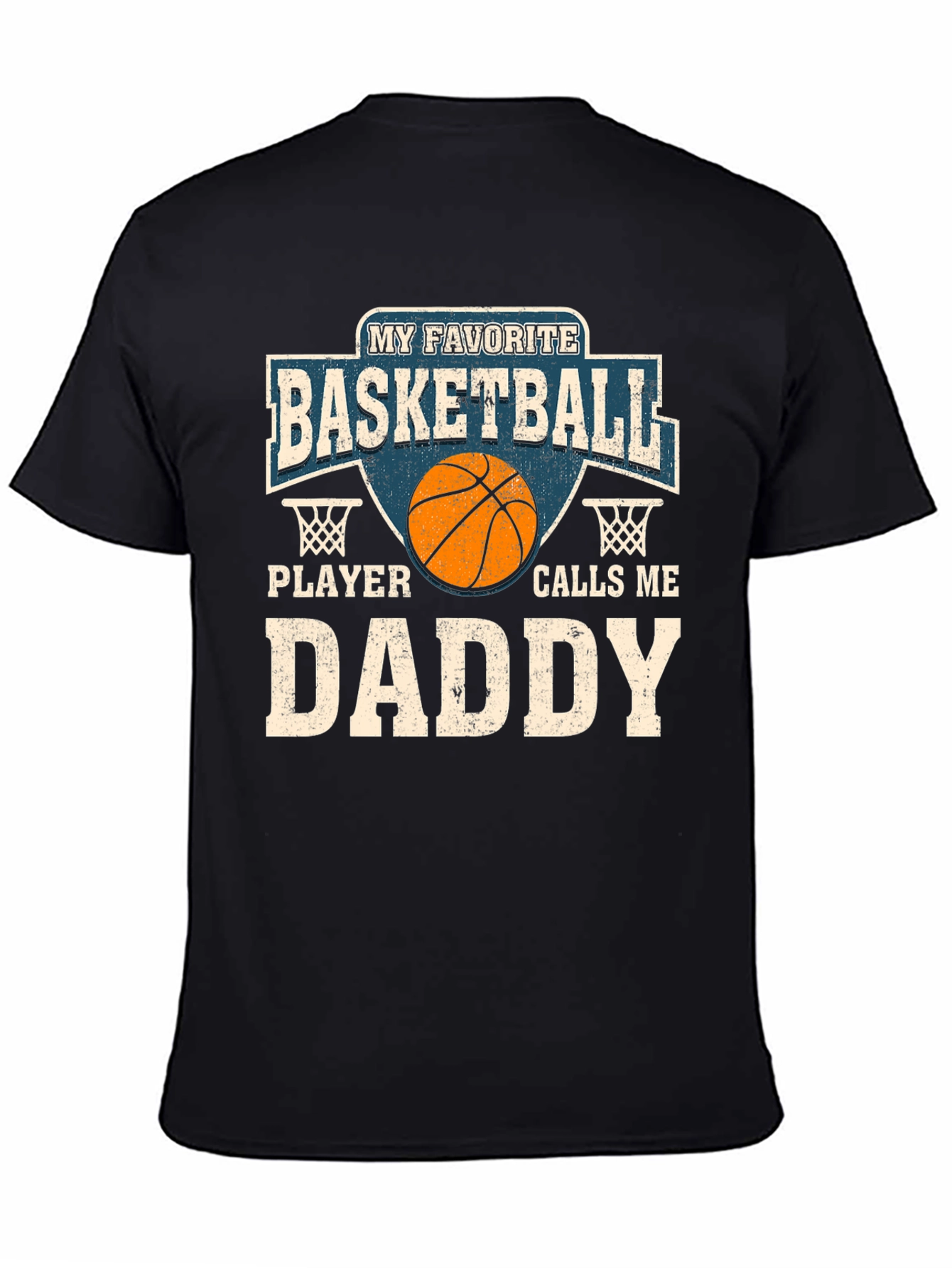 Basketball Dad T-Shirt: My Favorite Player Calls Me Daddy