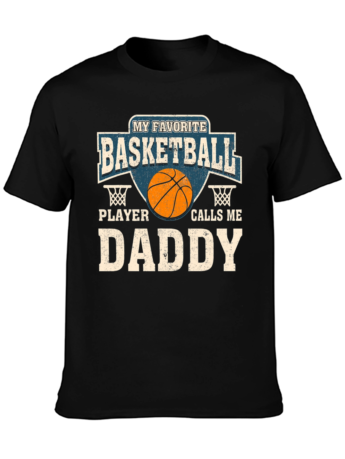 Basketball Dad T-Shirt: My Favorite Player Calls Me Daddy