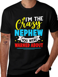 Crazy Nephew Graphic Tee - Funny Family T-Shirt