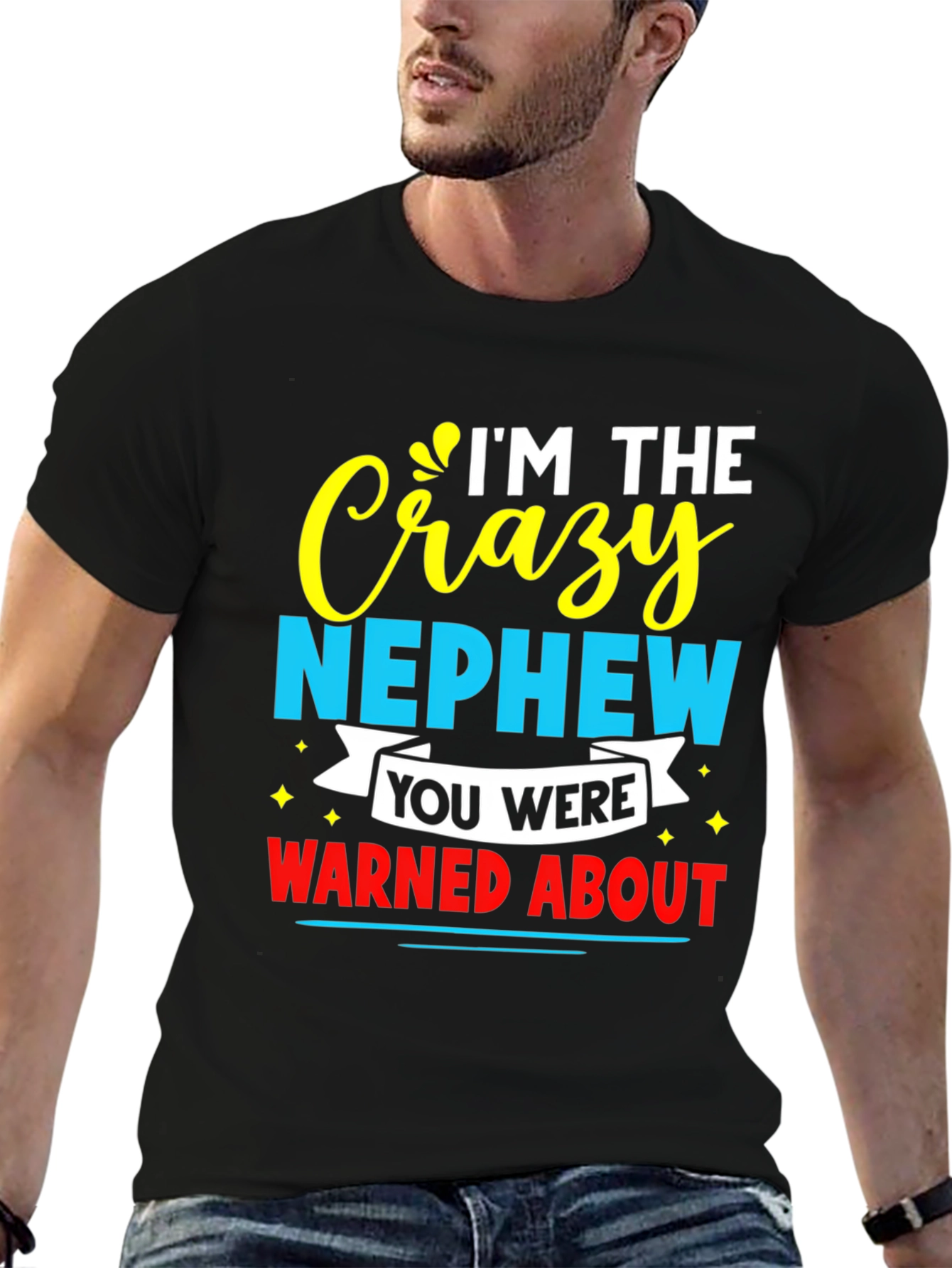 Crazy Nephew Graphic Tee - Funny Family T-Shirt
