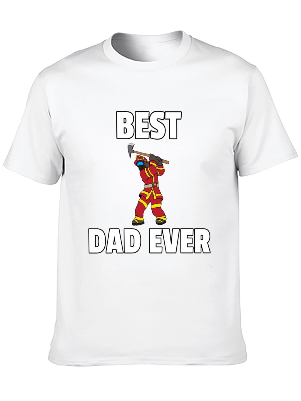 Best Dad Ever Firefighter T-Shirt