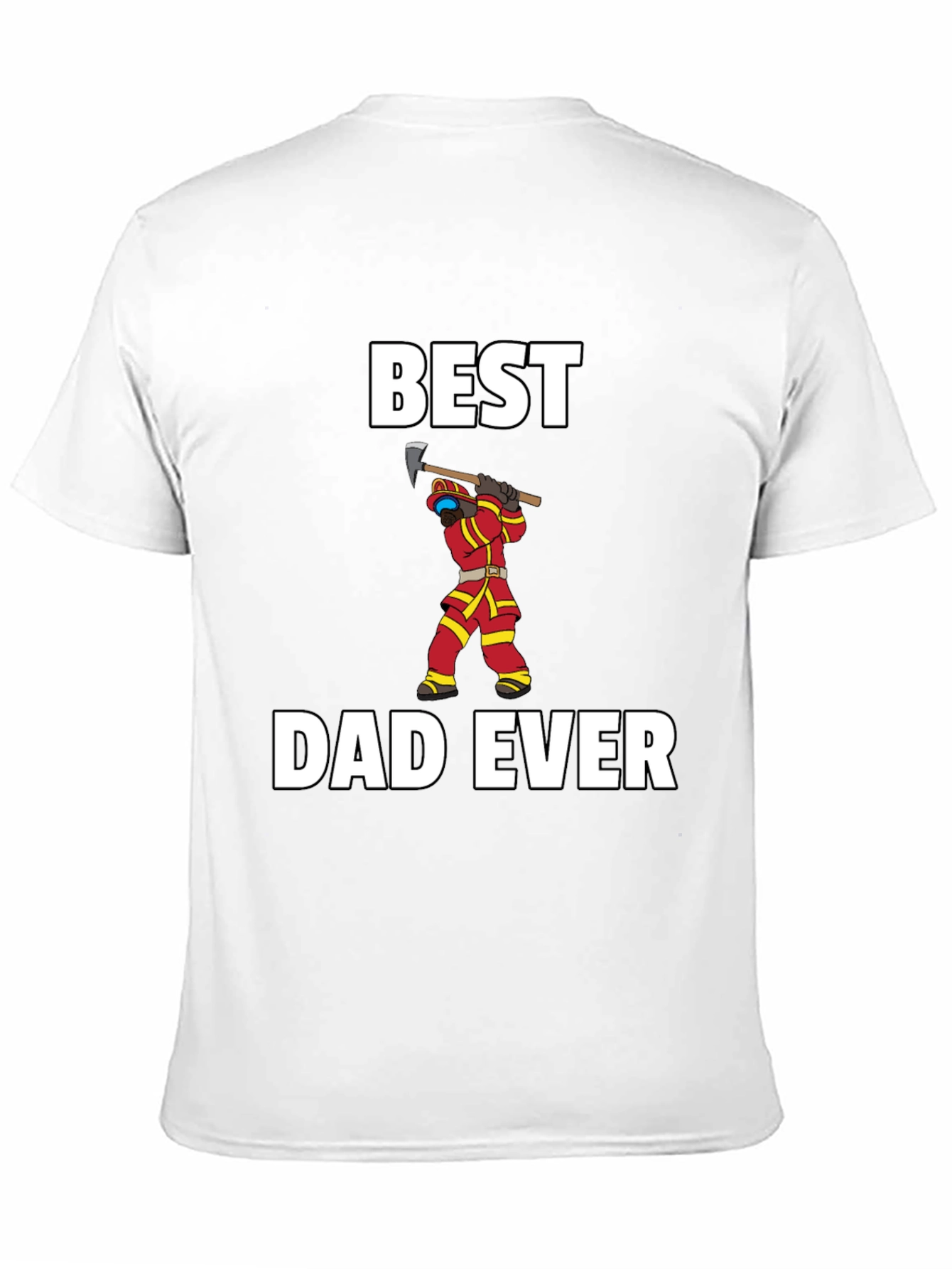 Best Dad Ever Firefighter T-Shirt