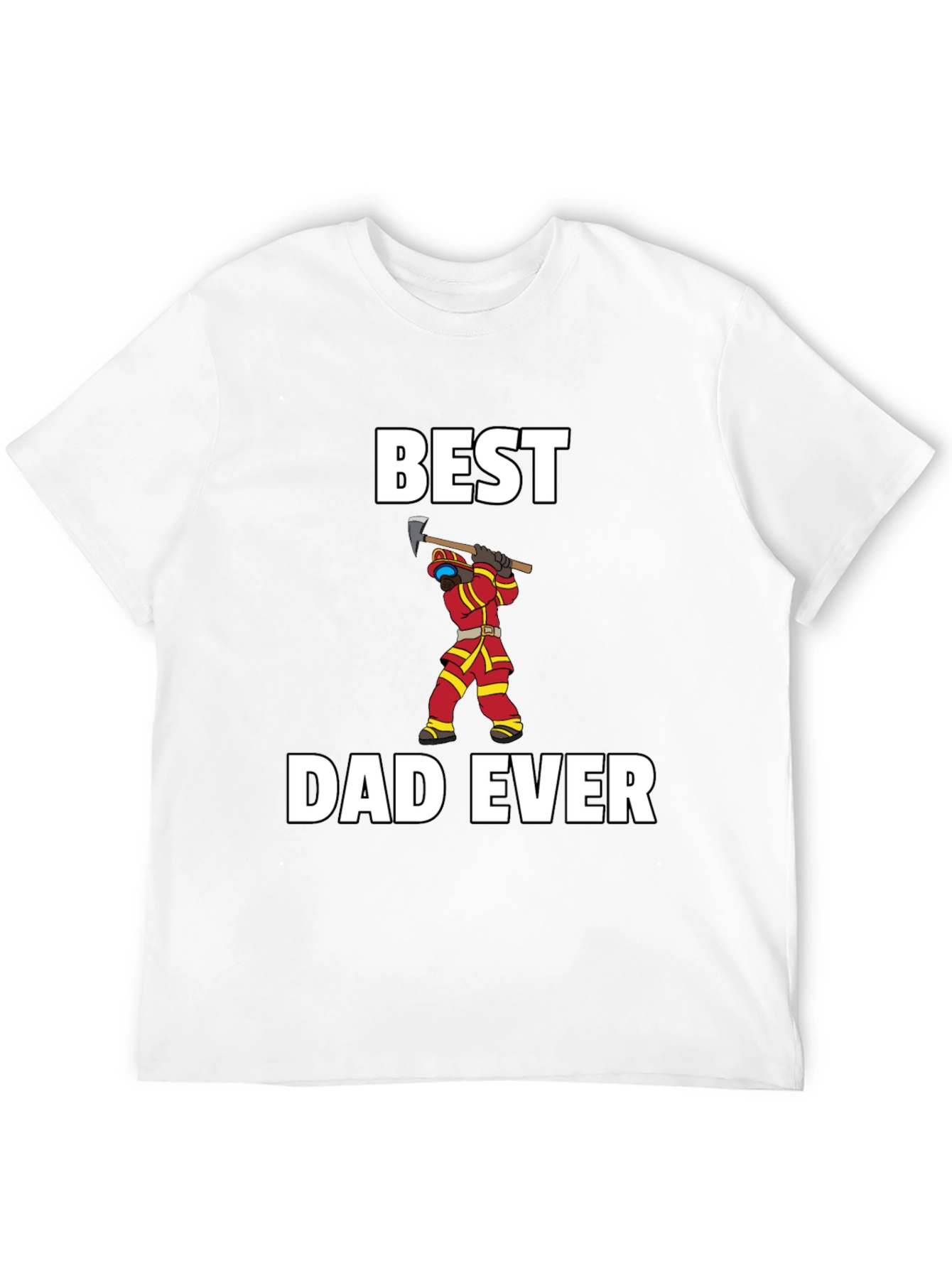 Best Dad Ever Firefighter T-Shirt