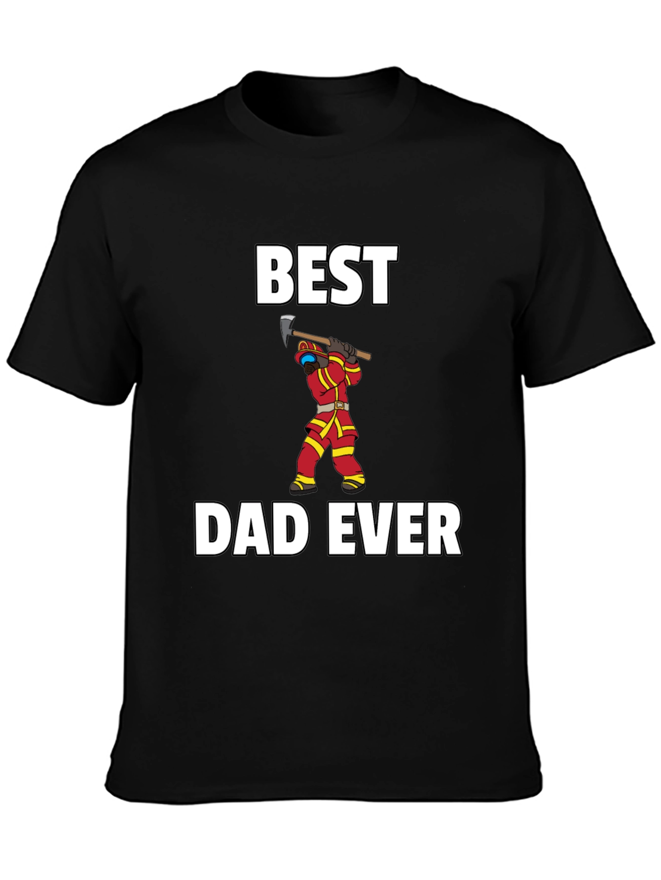 Best Dad Ever Firefighter T-Shirt