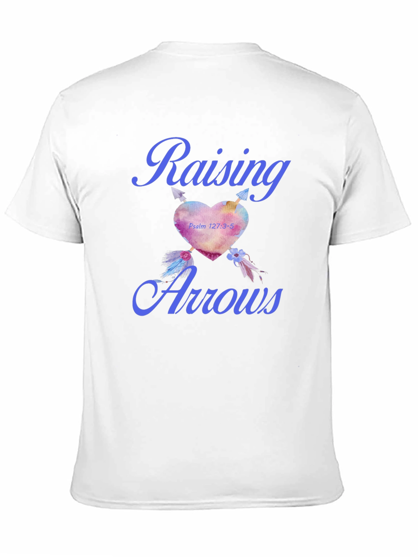 Raising Arrows T-Shirt - Psalm 127:3-5 Heart Design