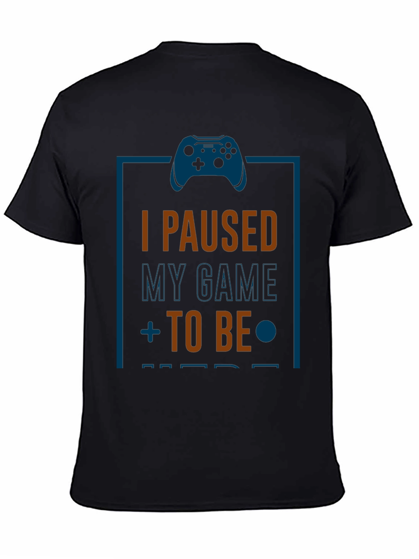 I Paused My Game Black T-Shirt