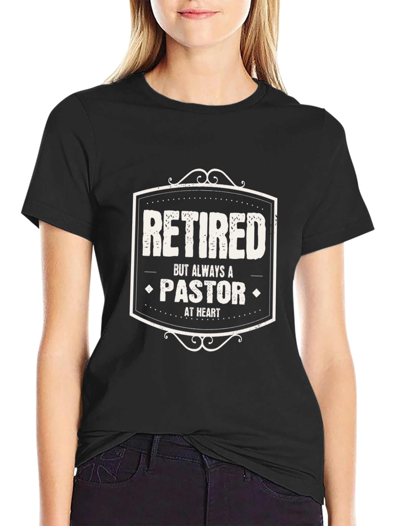 Retired Pastor T-Shirt - Always a Pastor at Heart