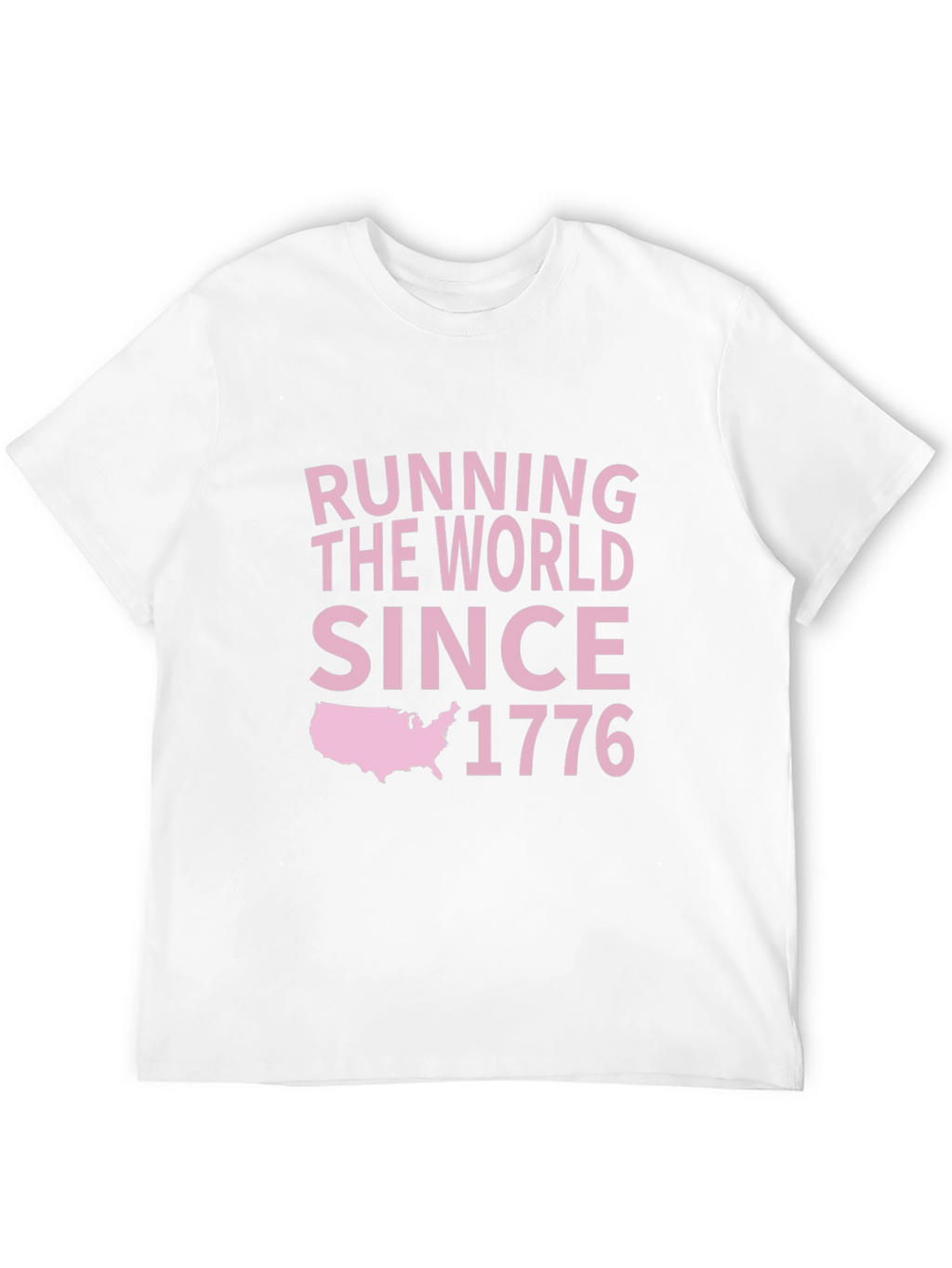 Running The World Since 1776 Graphic T-Shirt