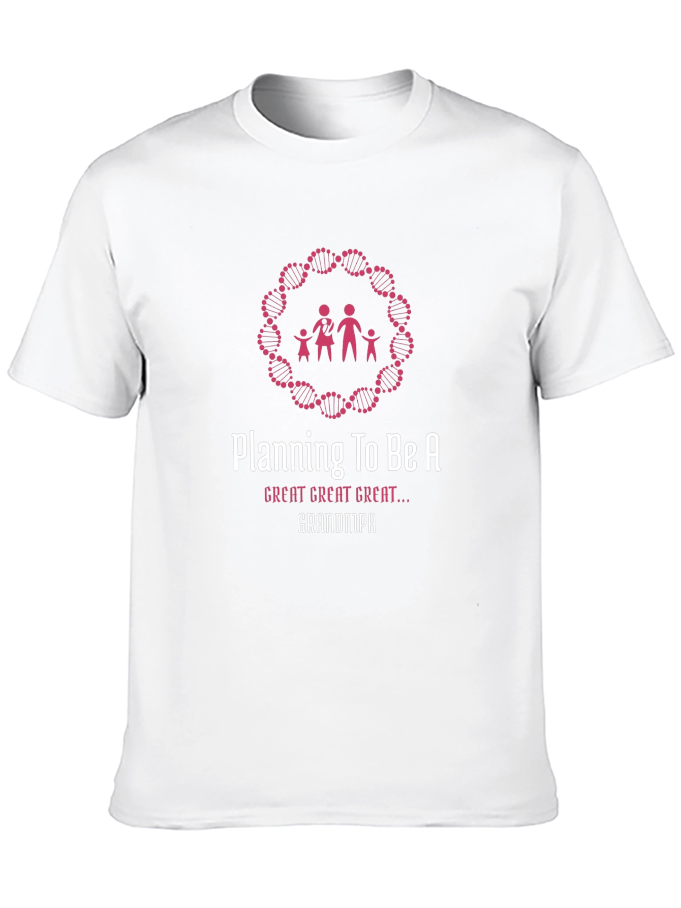 Planning To Be A Great Great Great Grandpa T-Shirt