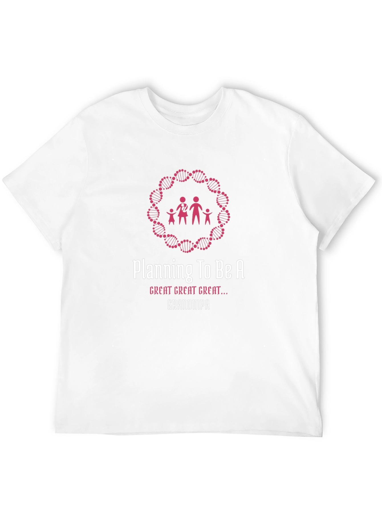 Planning To Be A Great Great Great Grandpa T-Shirt