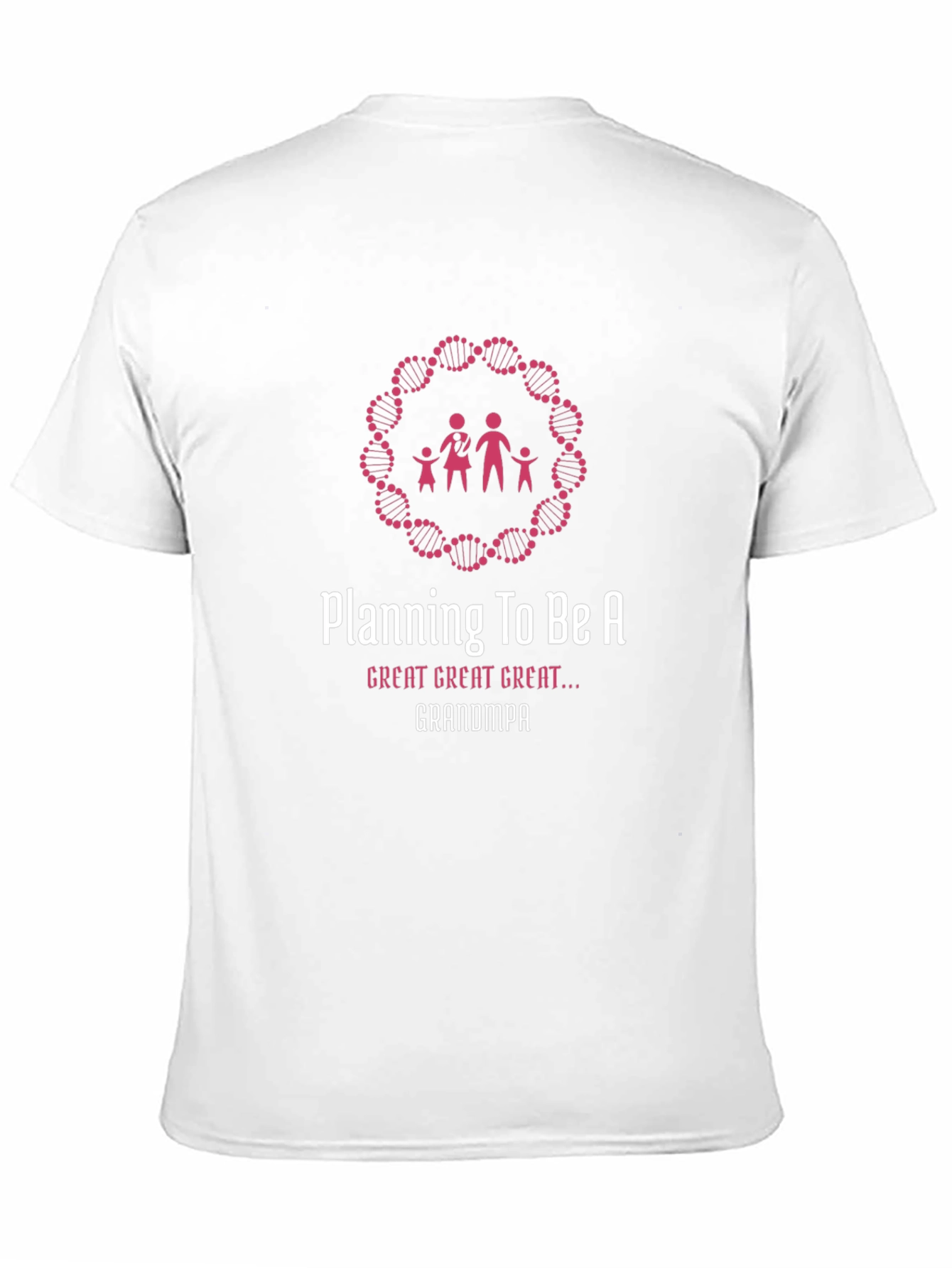 Planning To Be A Great Great Great Grandpa T-Shirt
