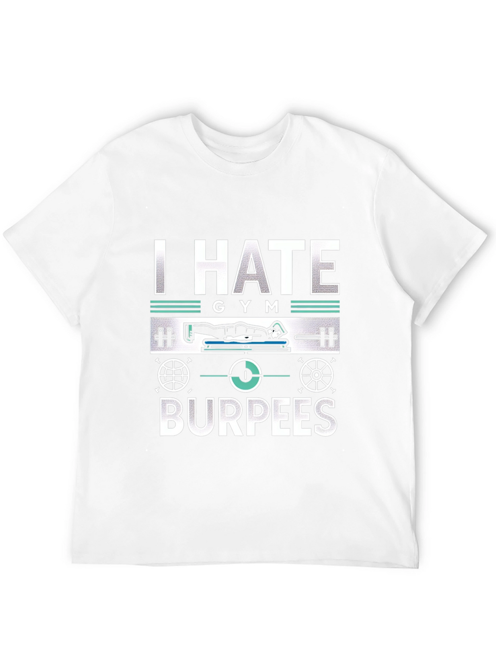 I Hate Gym Burpees T-Shirt - Fitness Workout