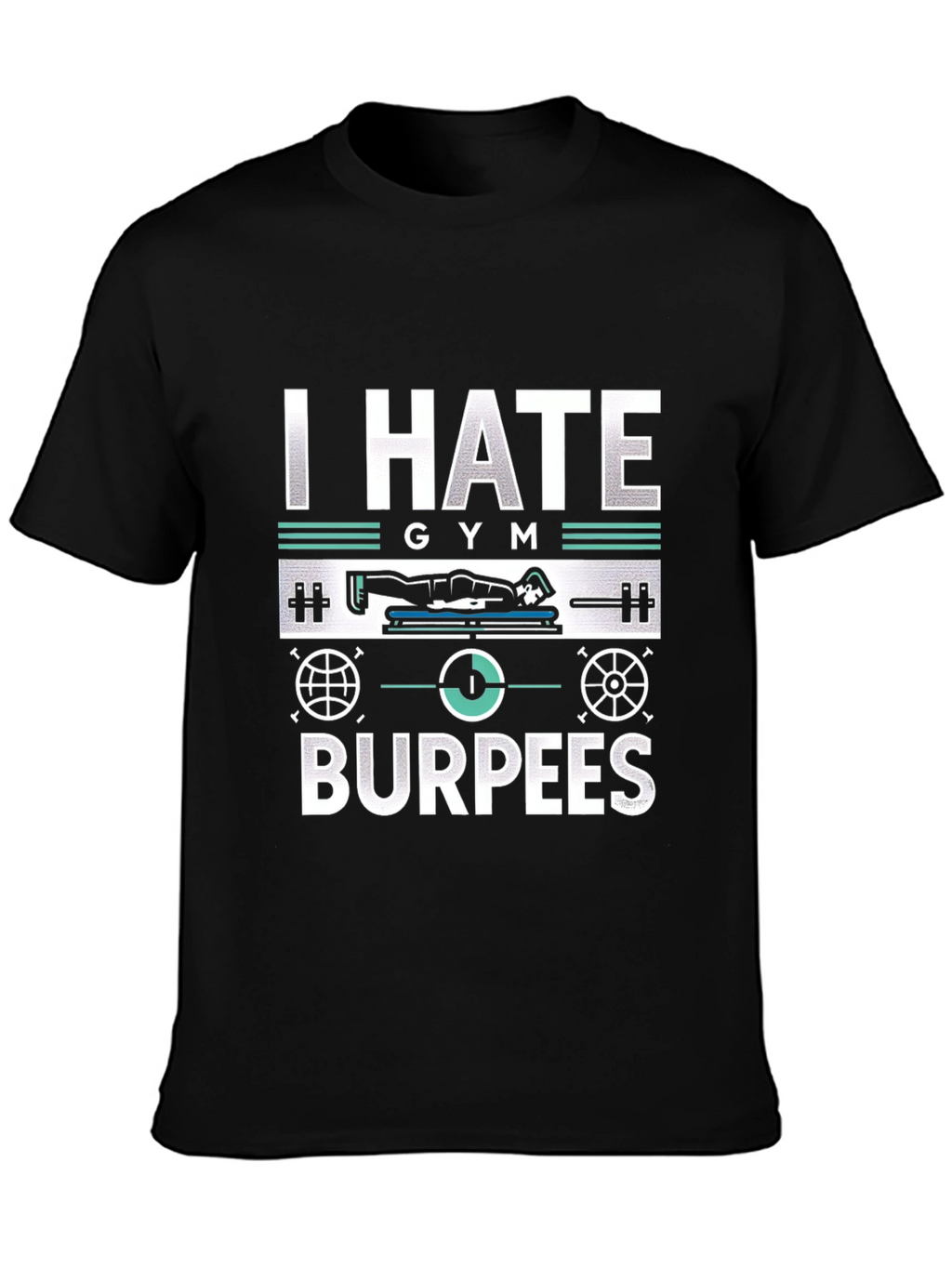 I Hate Gym Burpees T-Shirt - Fitness Workout
