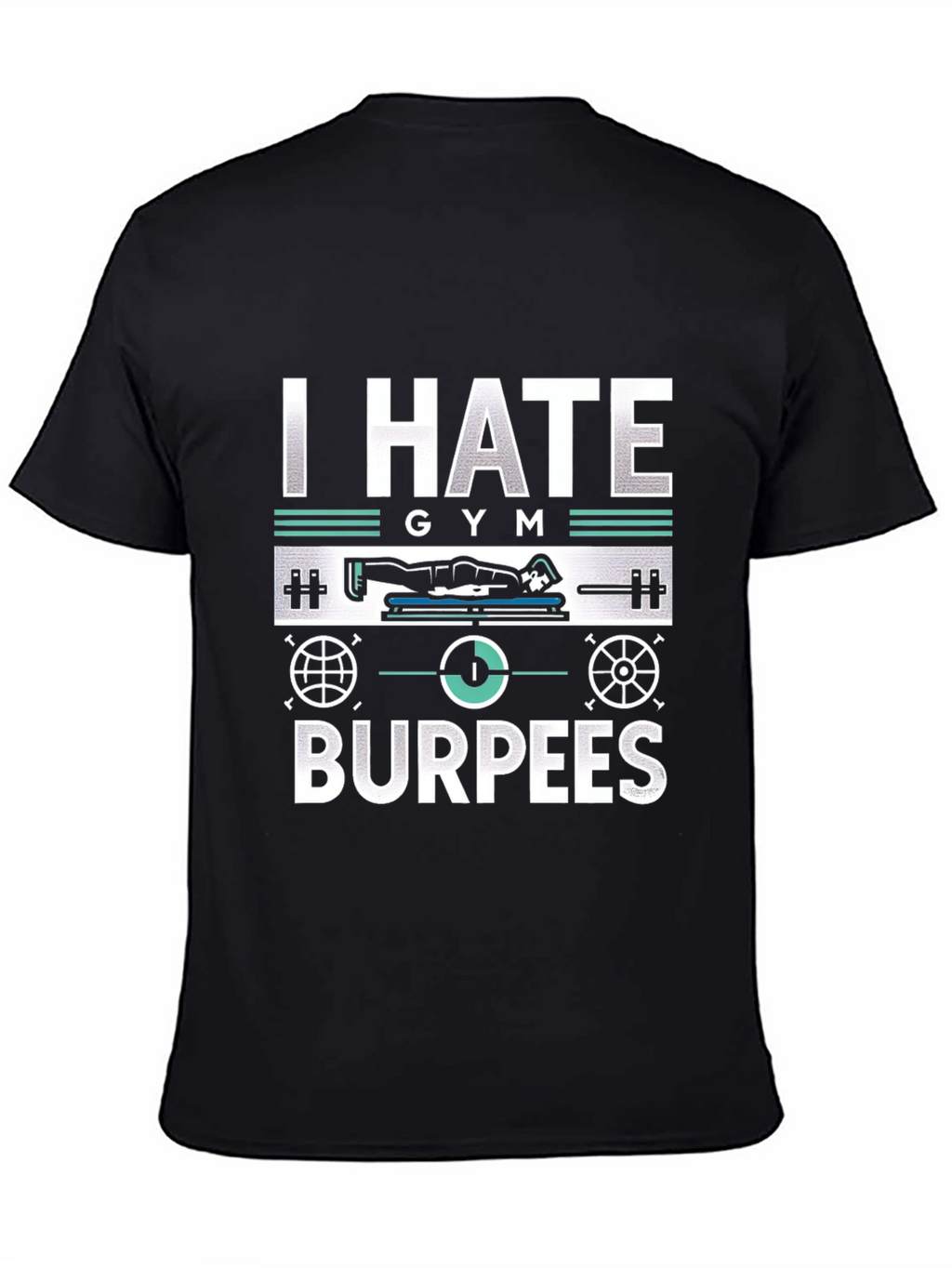 I Hate Gym Burpees T-Shirt - Fitness Workout