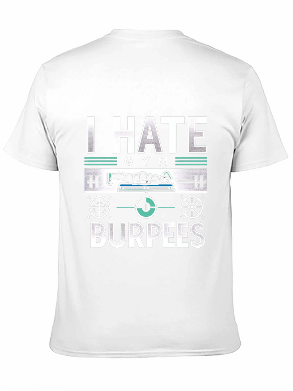 I Hate Gym Burpees T-Shirt - Fitness Workout