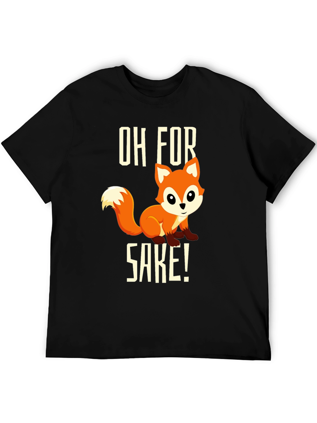 Oh For Fox Sake T-Shirt - Funny Cute Animal Tee