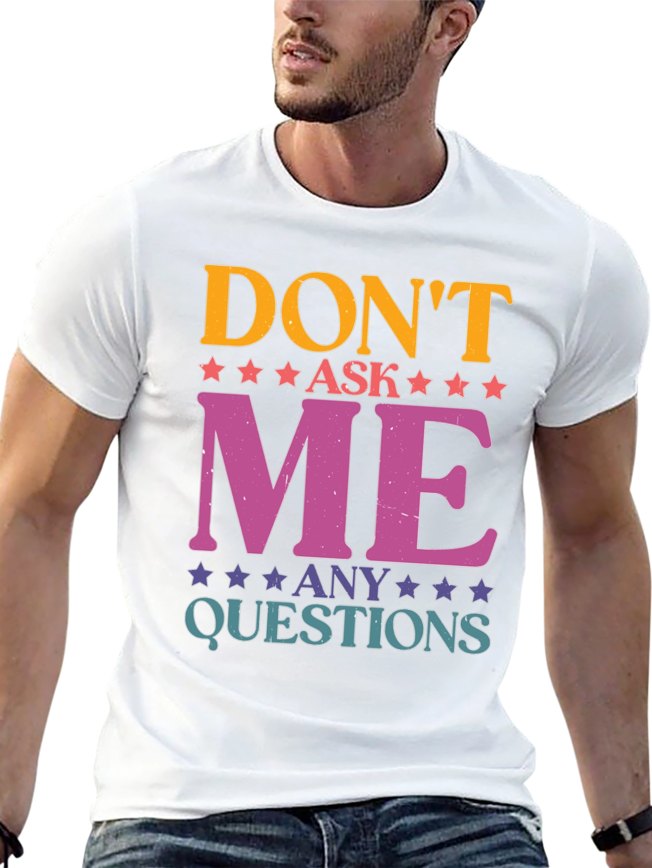 Dont Ask Me Any Questions Graphic Tee