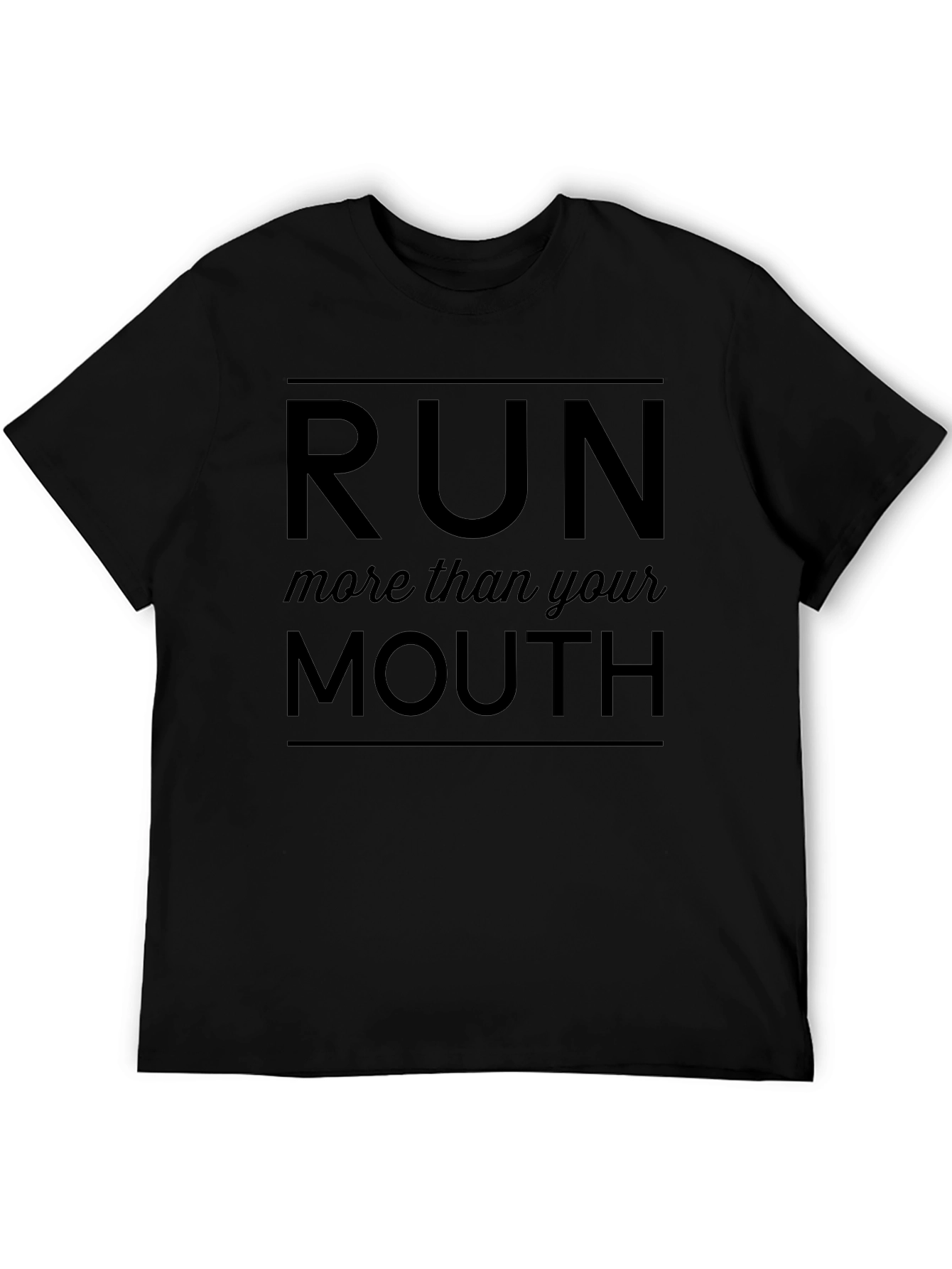 Run More Than Your Mouth Black T-Shirt