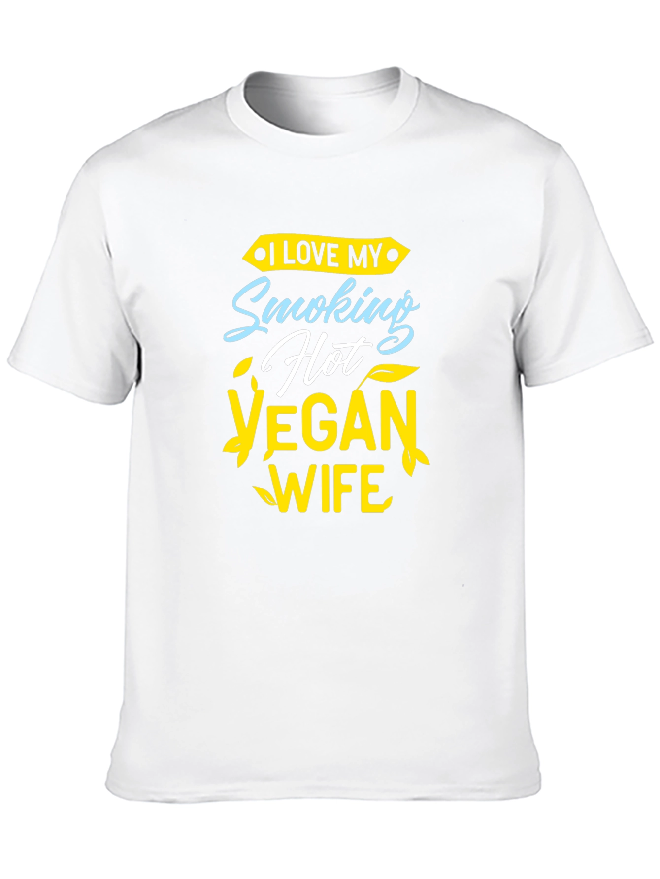 I Love My Smoking Hot Vegan Wife T-Shirt