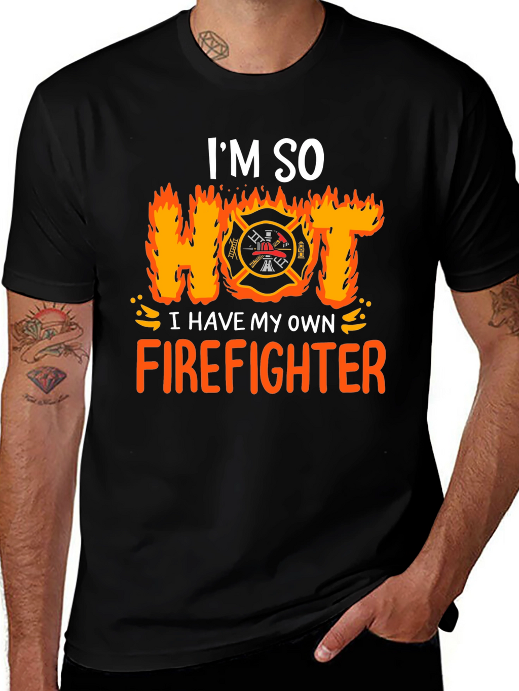 Im So Hot I Have My Own Firefighter T-Shirt